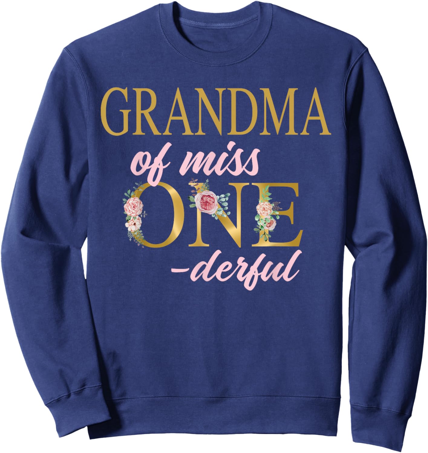 Grandma of Miss Onederful 1st Birthday First One-Derful Sweatshirt - Sweatshirt | Navy