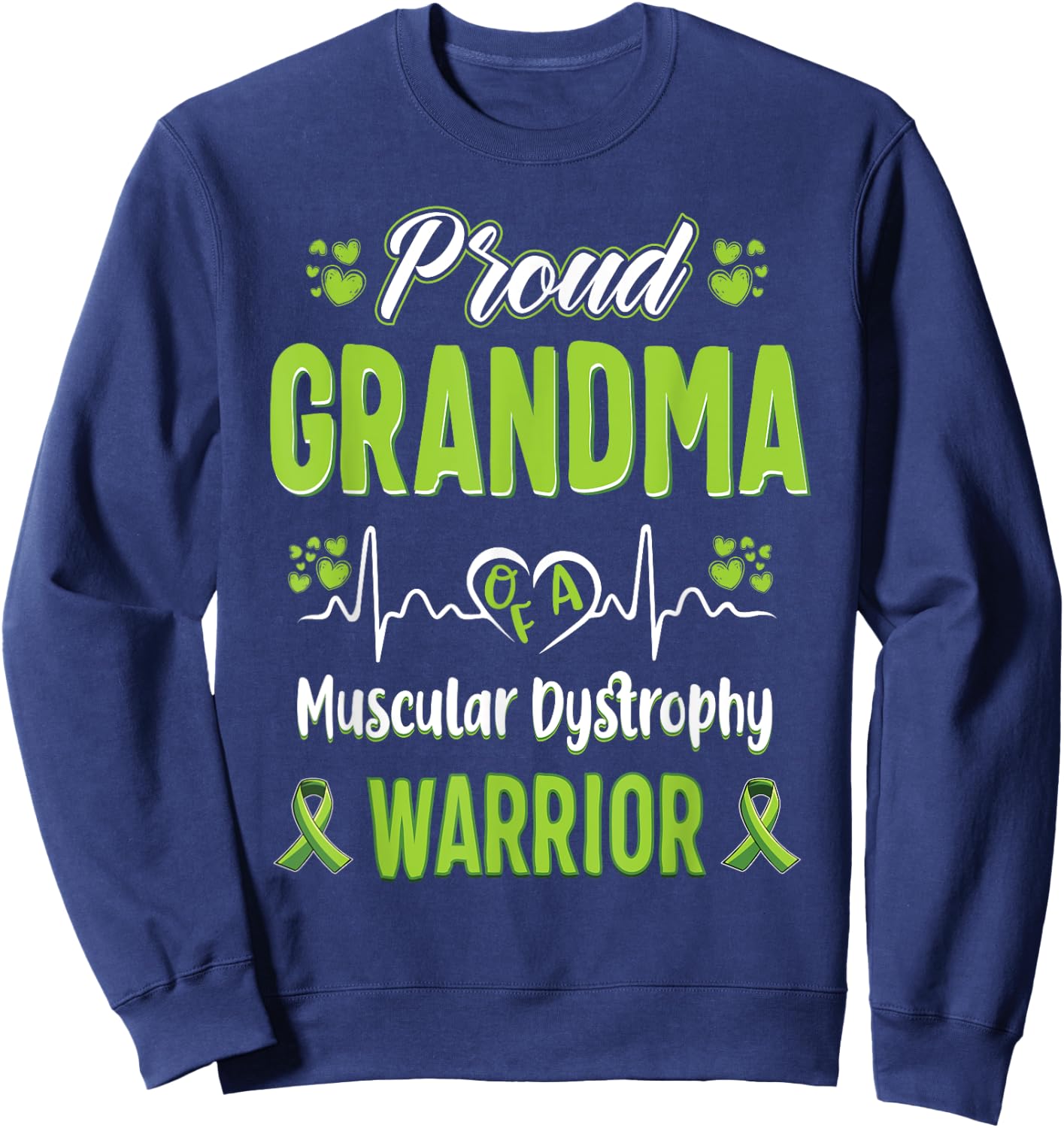 proud Grandma Muscular dystrophy warrior awareness ribbon Sweatshirt - Sweatshirt | Navy