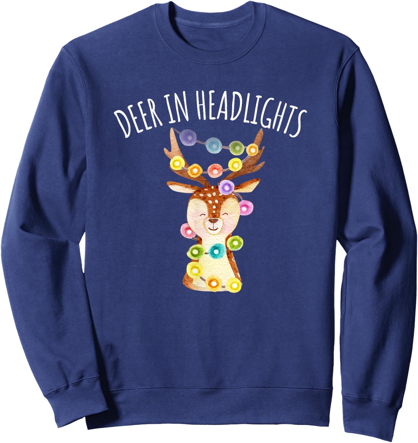 Deer in Headlights Christmas Lights Funny Sweatshirt - Sweatshirt | Navy
