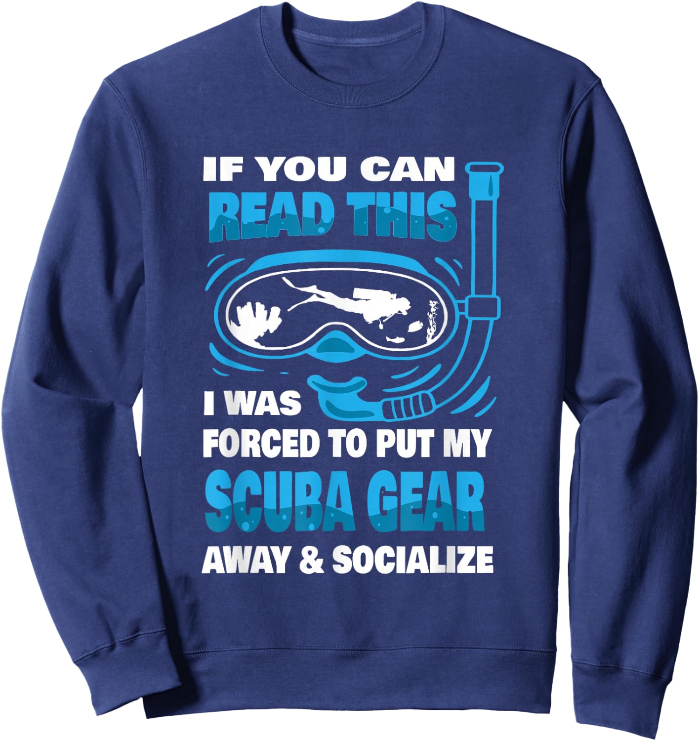 Scuba Gear Snorkeling Underwater Diving Divers Scuba Diving Sweatshirt - Sweatshirt | Navy
