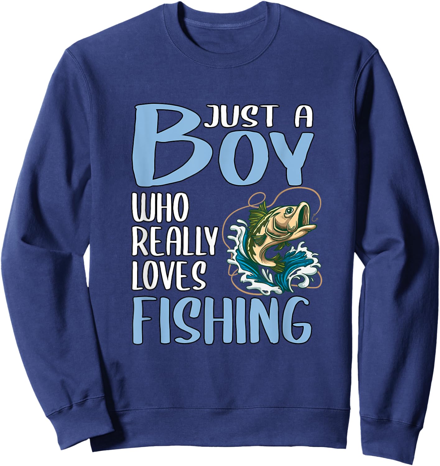 Fishing Gift Just A Boy Who Really Loves Fishing Sweatshirt - Sweatshirt | Navy