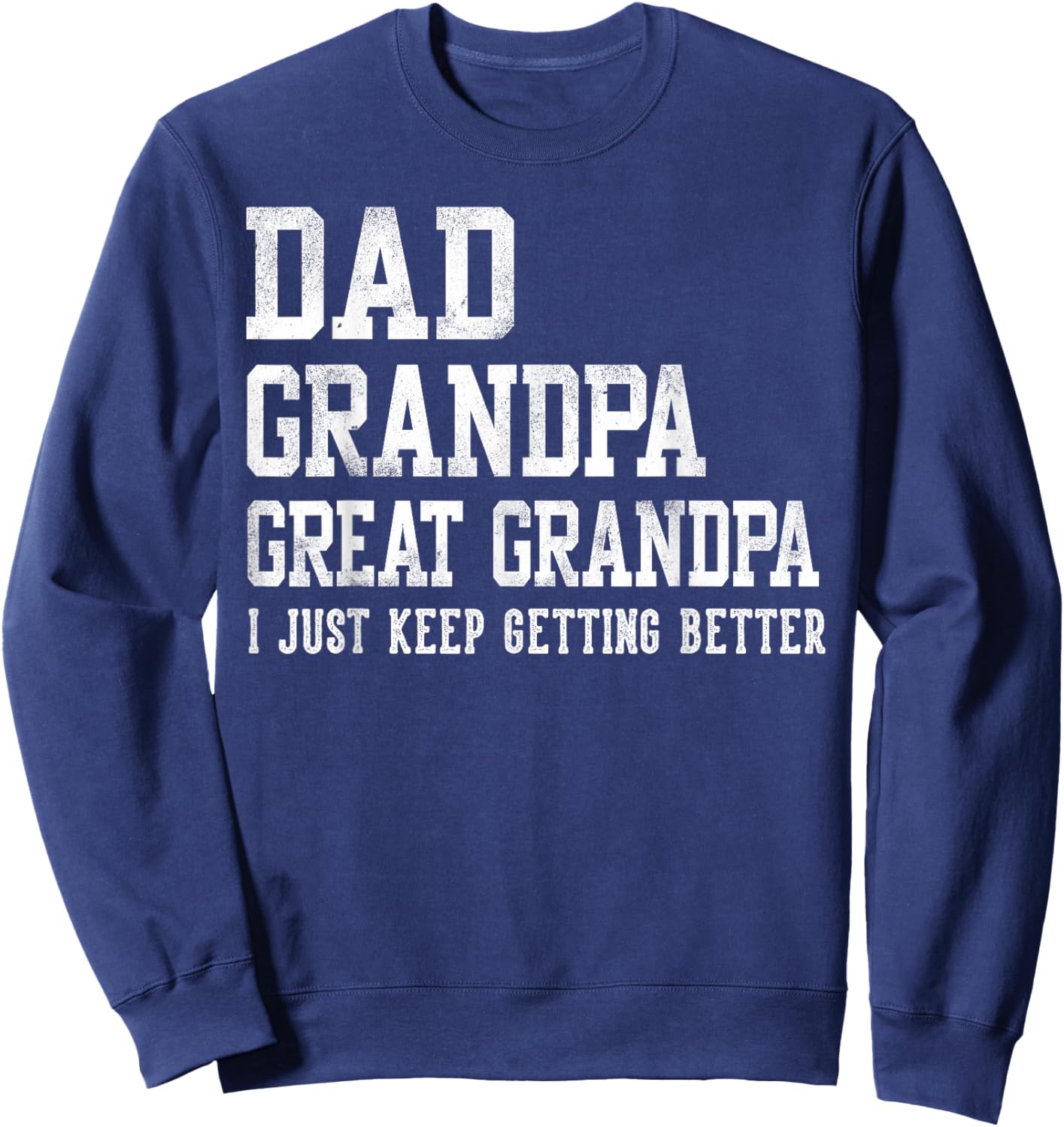 Dad Grandpa Great Grandpa Gifts Father's Day Birthday Sweatshirt - Sweatshirt | Navy