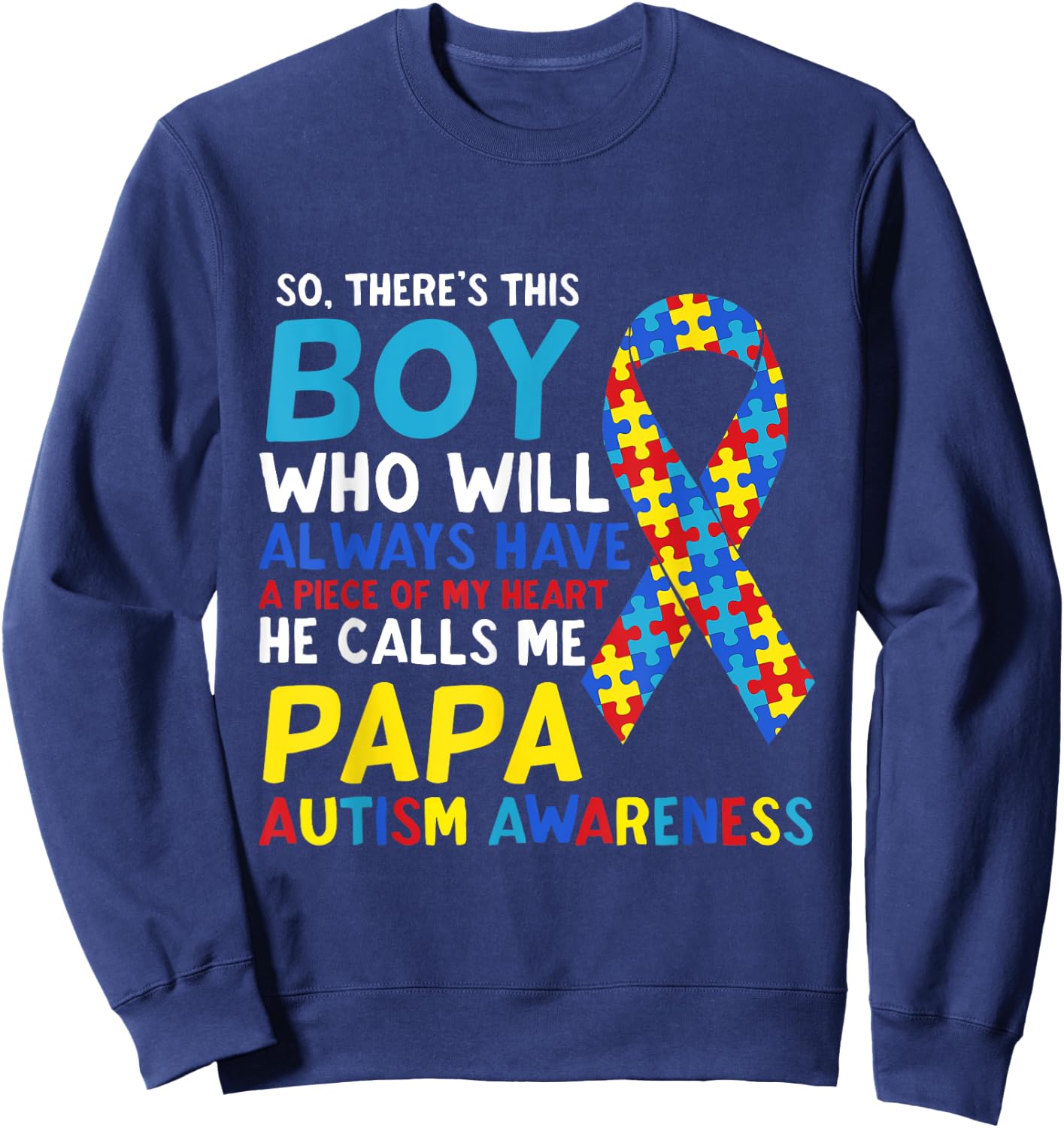 There's This Boy He Calls Me Papa Father Autism Awareness Sweatshirt - Sweatshirt | Navy
