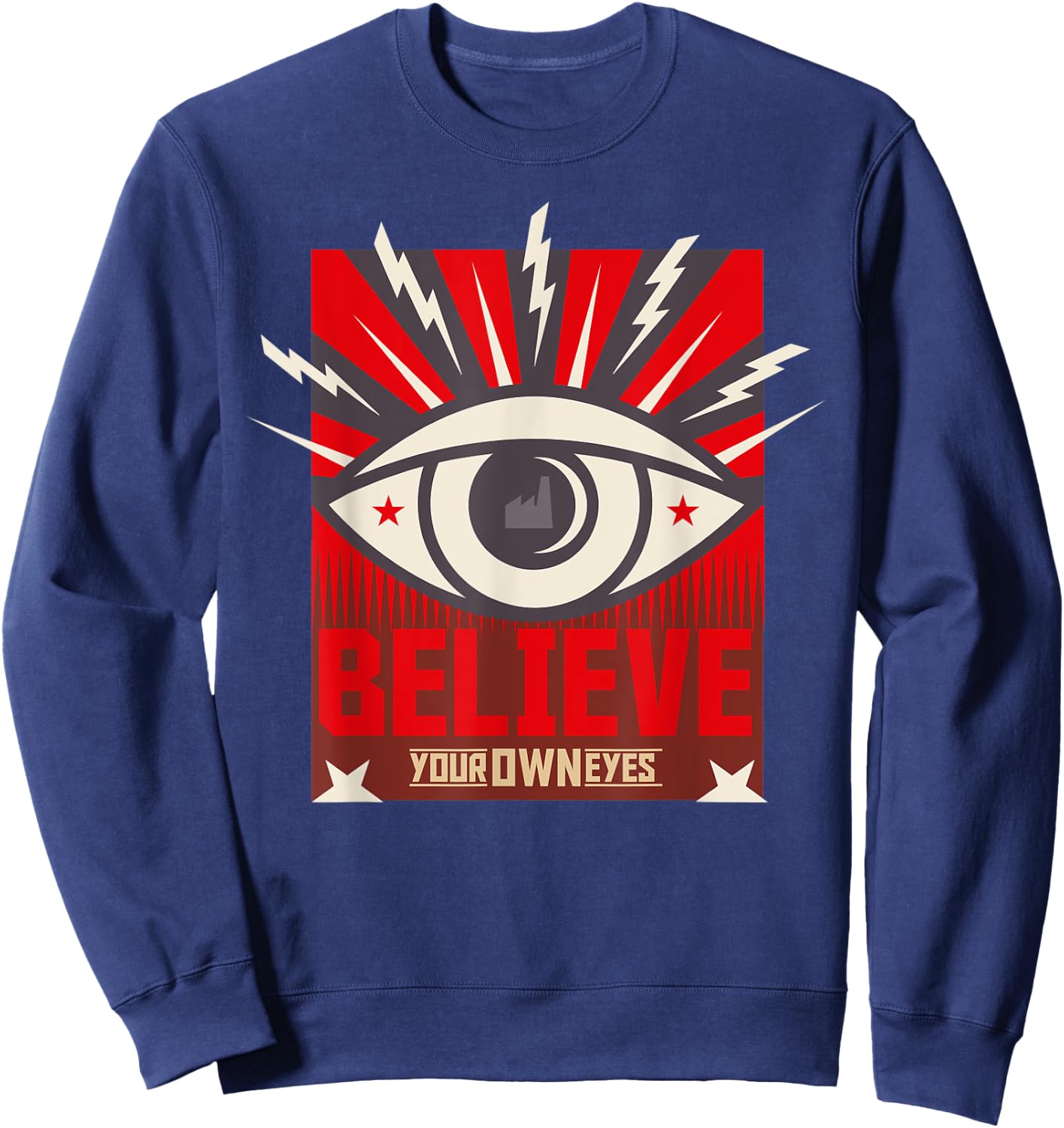 Believe Your Own Eyes All Seeing Eye Illuminati Women Men Sweatshirt - Sweatshirt | Navy