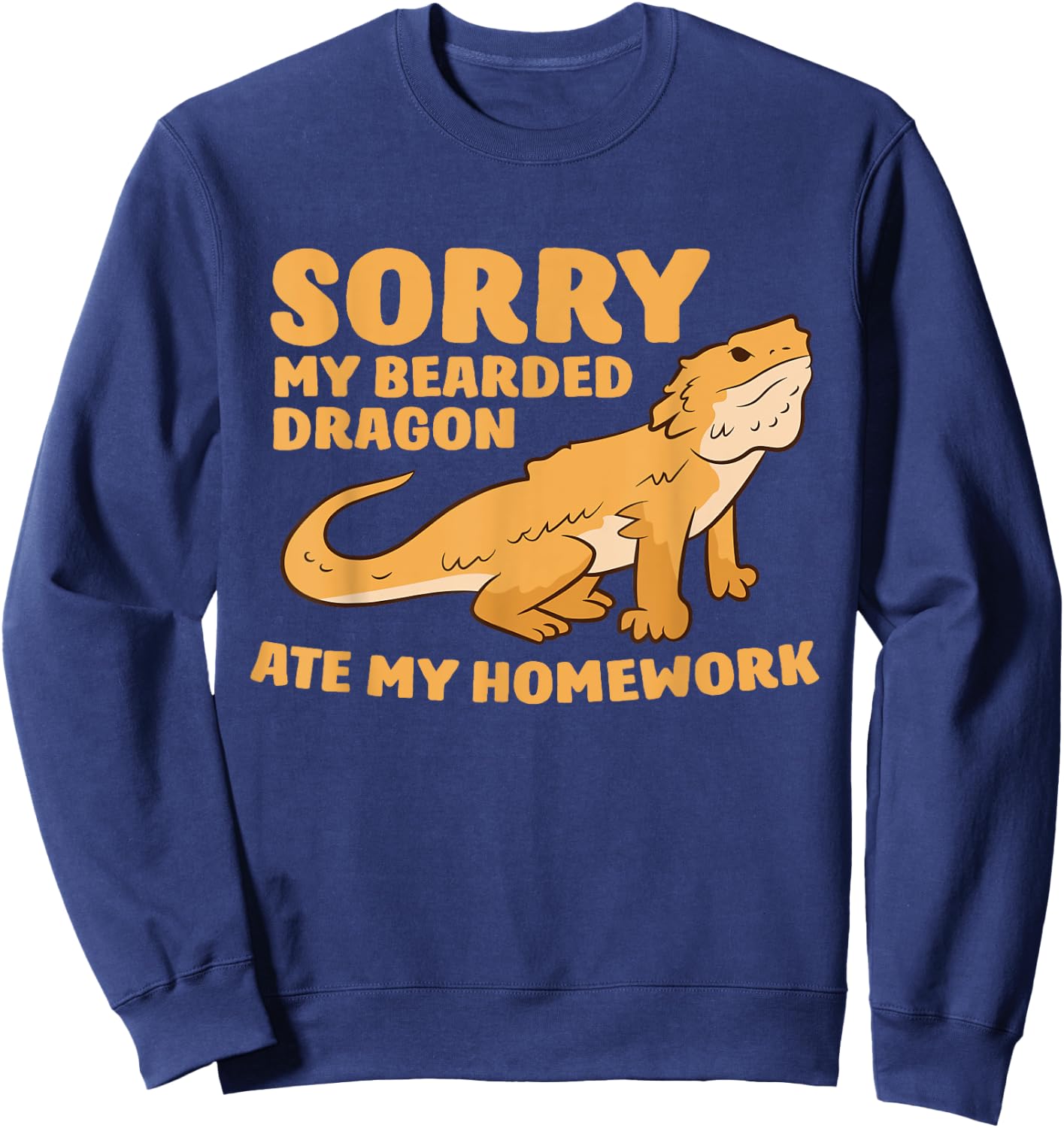 Bearded Dragon School My Bearded Dragon Ate My Homework Sweatshirt - Sweatshirt | Navy