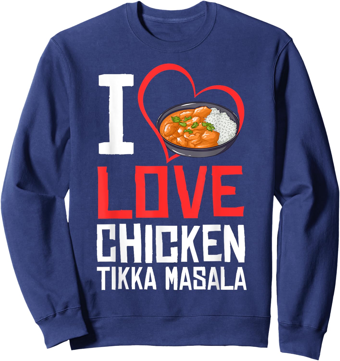 Chicken Tikka Masala Gift Indian Food Sweatshirt - Sweatshirt | Navy