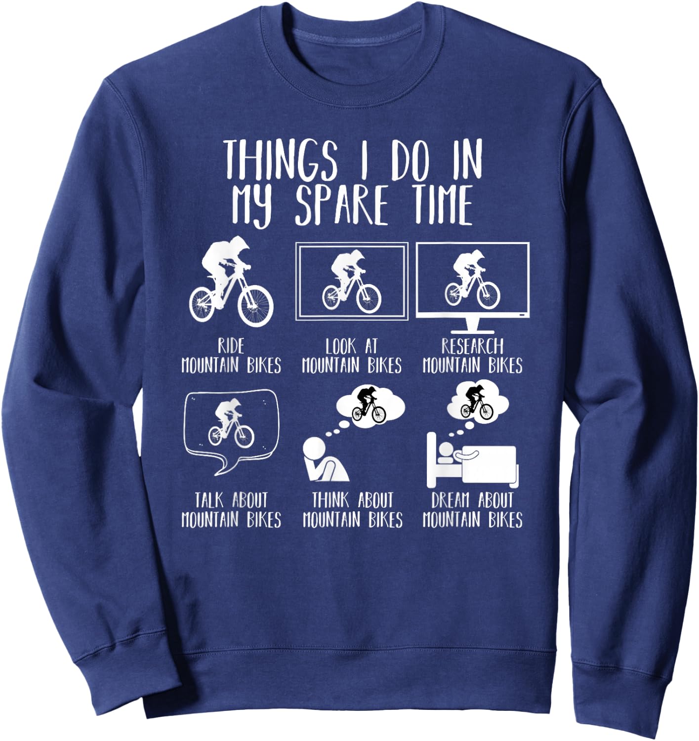 Things I Do In My Spare Time Funny Mountain Bike MTB Bicycle Sweatshirt - Sweatshirt | Navy