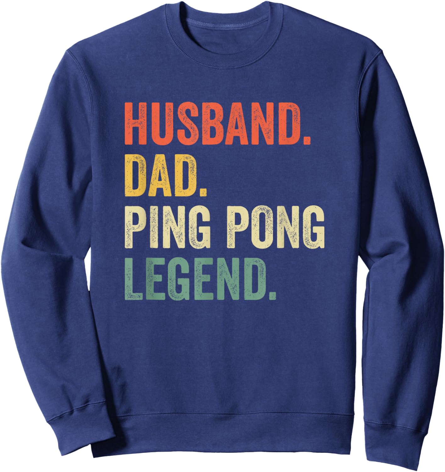 Funny Ping Pong Husband Dad Table Tennis Legend Vintage Sweatshirt - Sweatshirt | Navy