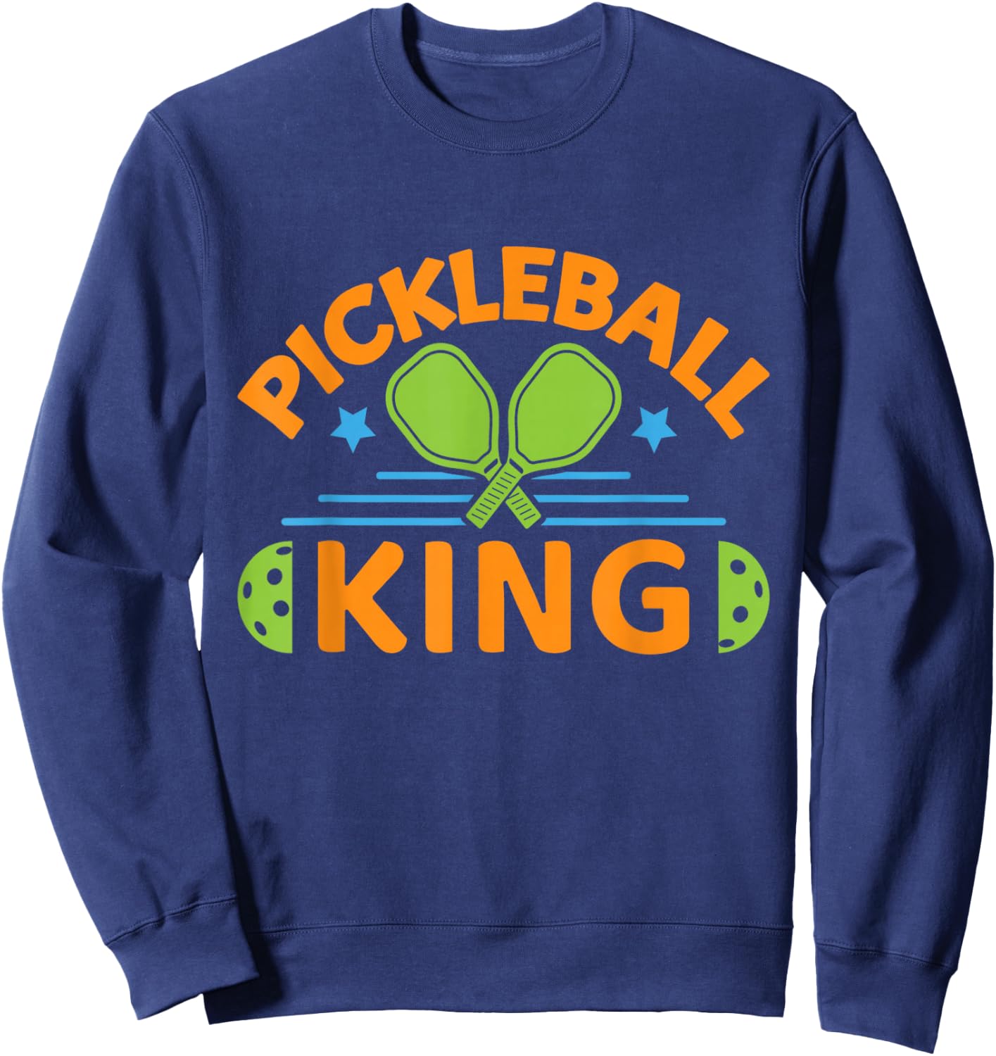 Funny Pickleball King Dink Dinking Love To Play Pickleball Sweatshirt - Sweatshirt | Navy