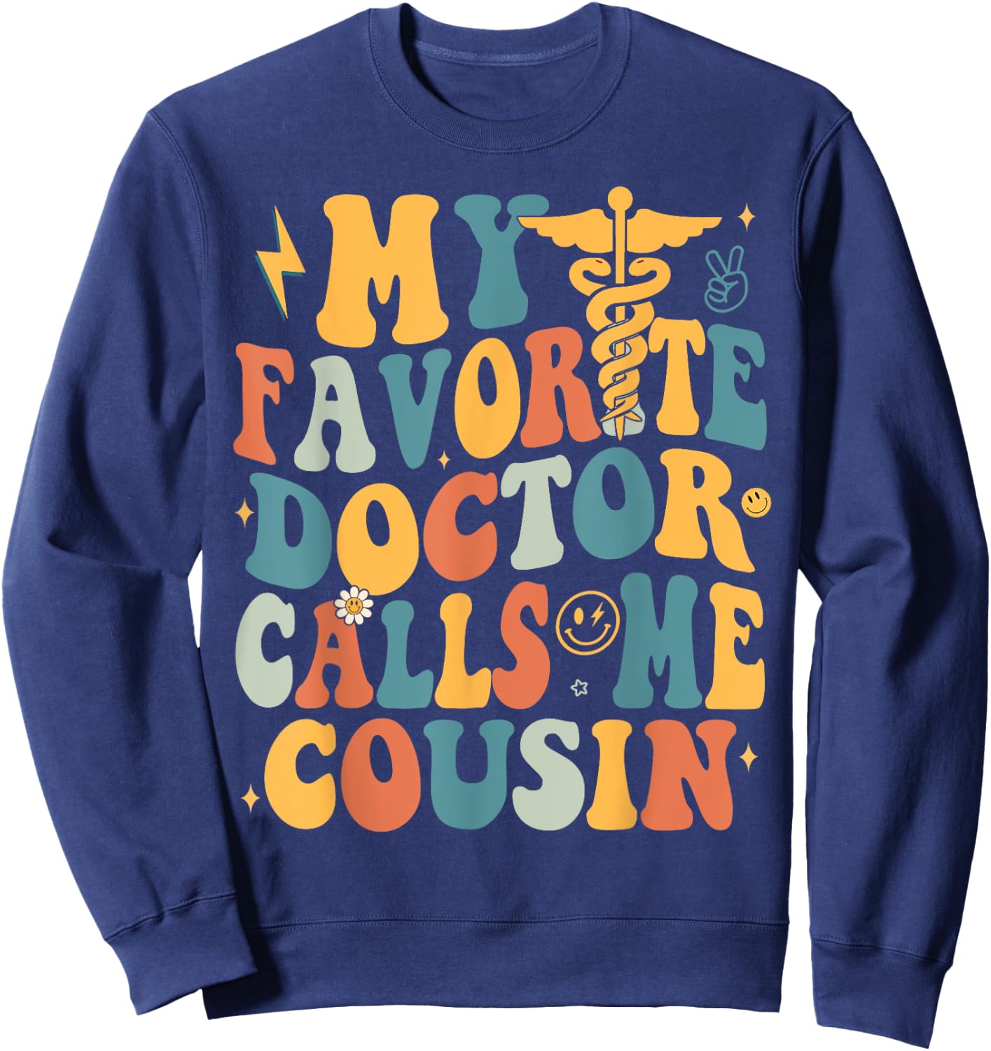 Groovy My Favorite Doctor Calls Me Cousin Sweatshirt - Sweatshirt | Navy