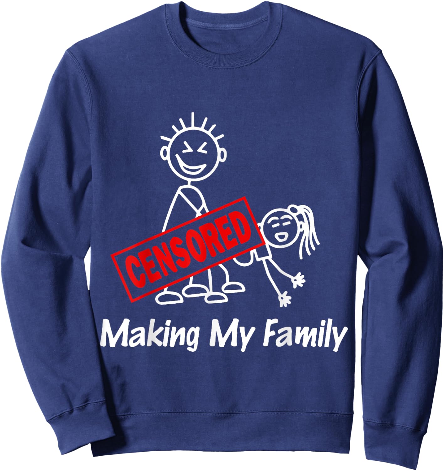 Funny Adult Men, Women Making My Family Sweatshirt - Sweatshirt | Navy