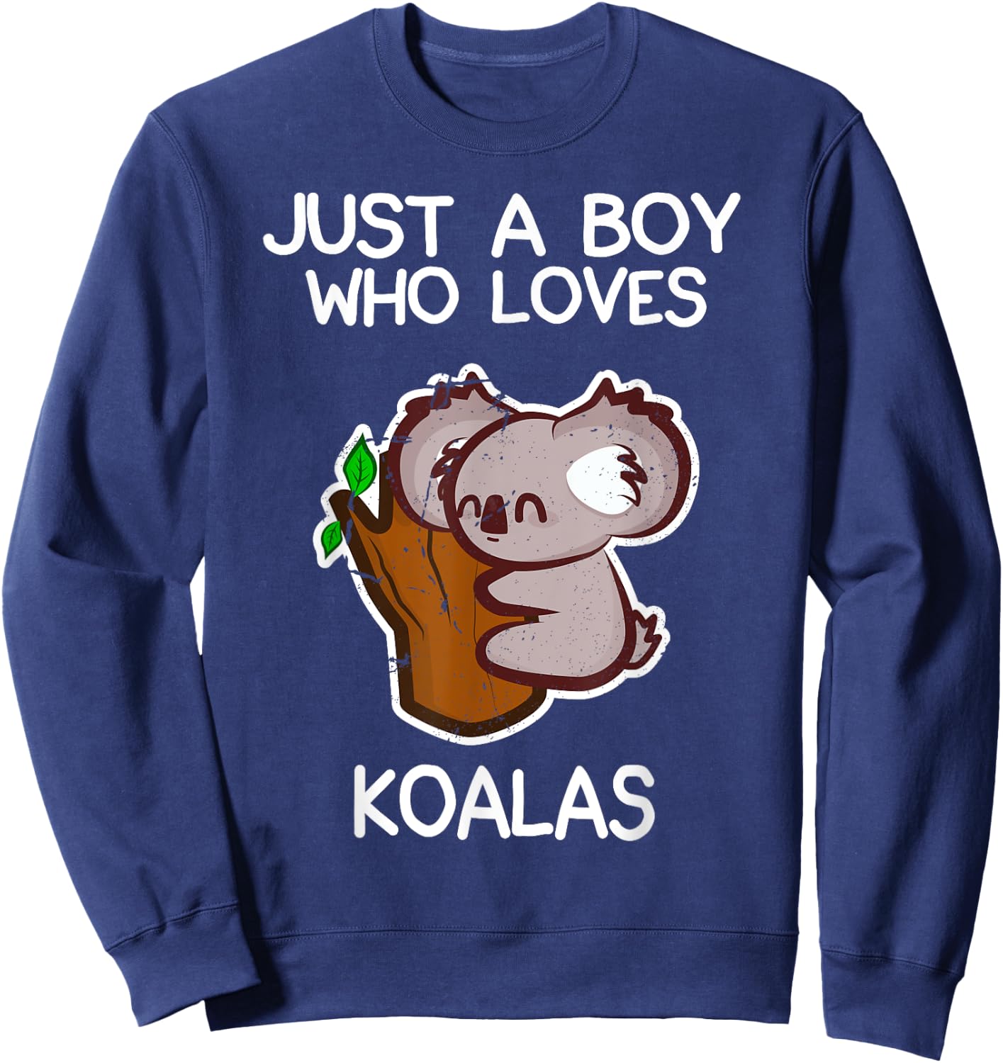 Just A Boy Who Loves Koalas Funny Koala Lover Quote Sweatshirt - Sweatshirt | Navy