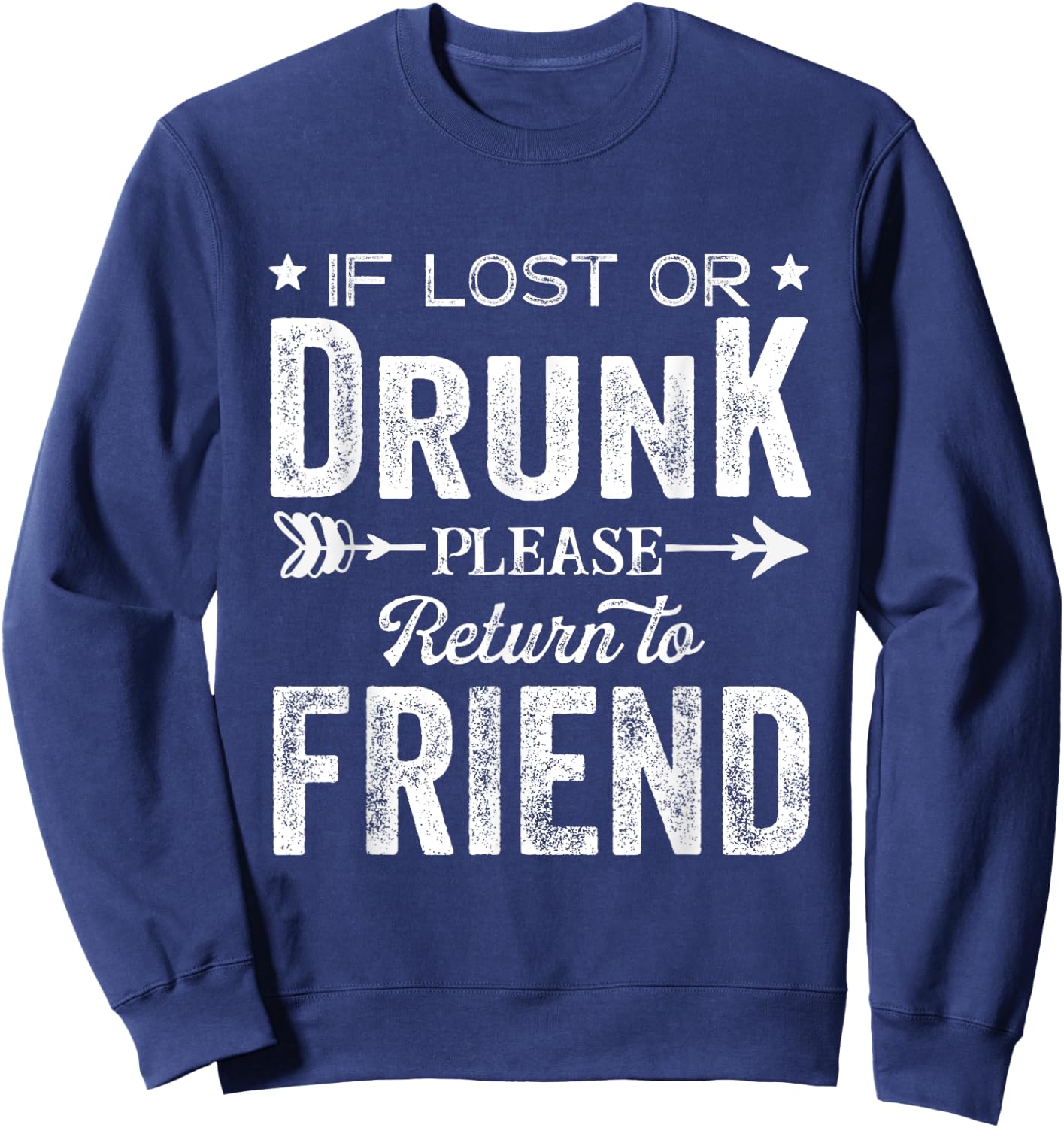 If Lost Or Drunk Please Return To Friend Gift Men Sweatshirt - Sweatshirt | Navy
