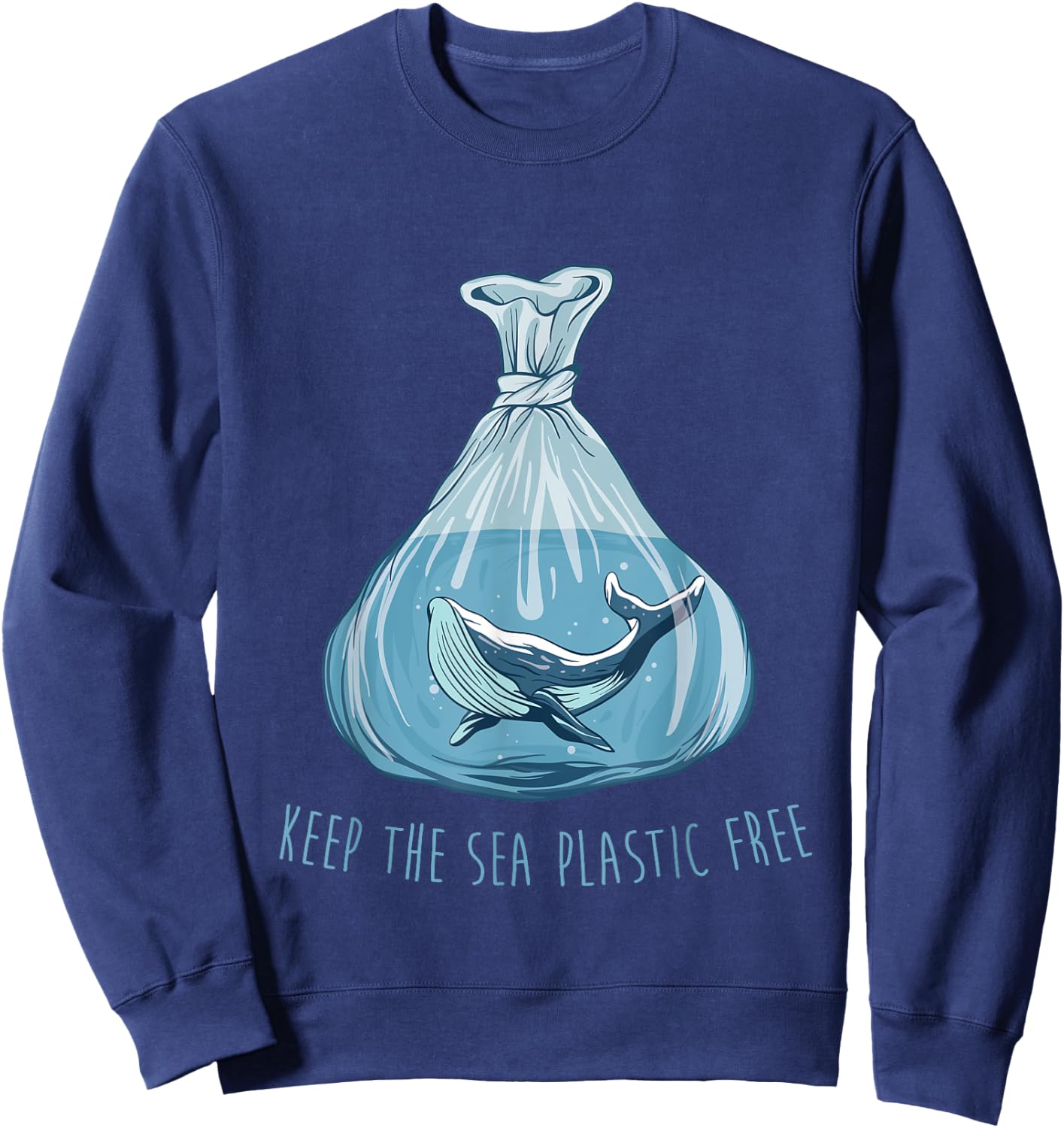 Keep the sea plastic free Save The Planet Environment Ocean Sweatshirt - Sweatshirt | Navy