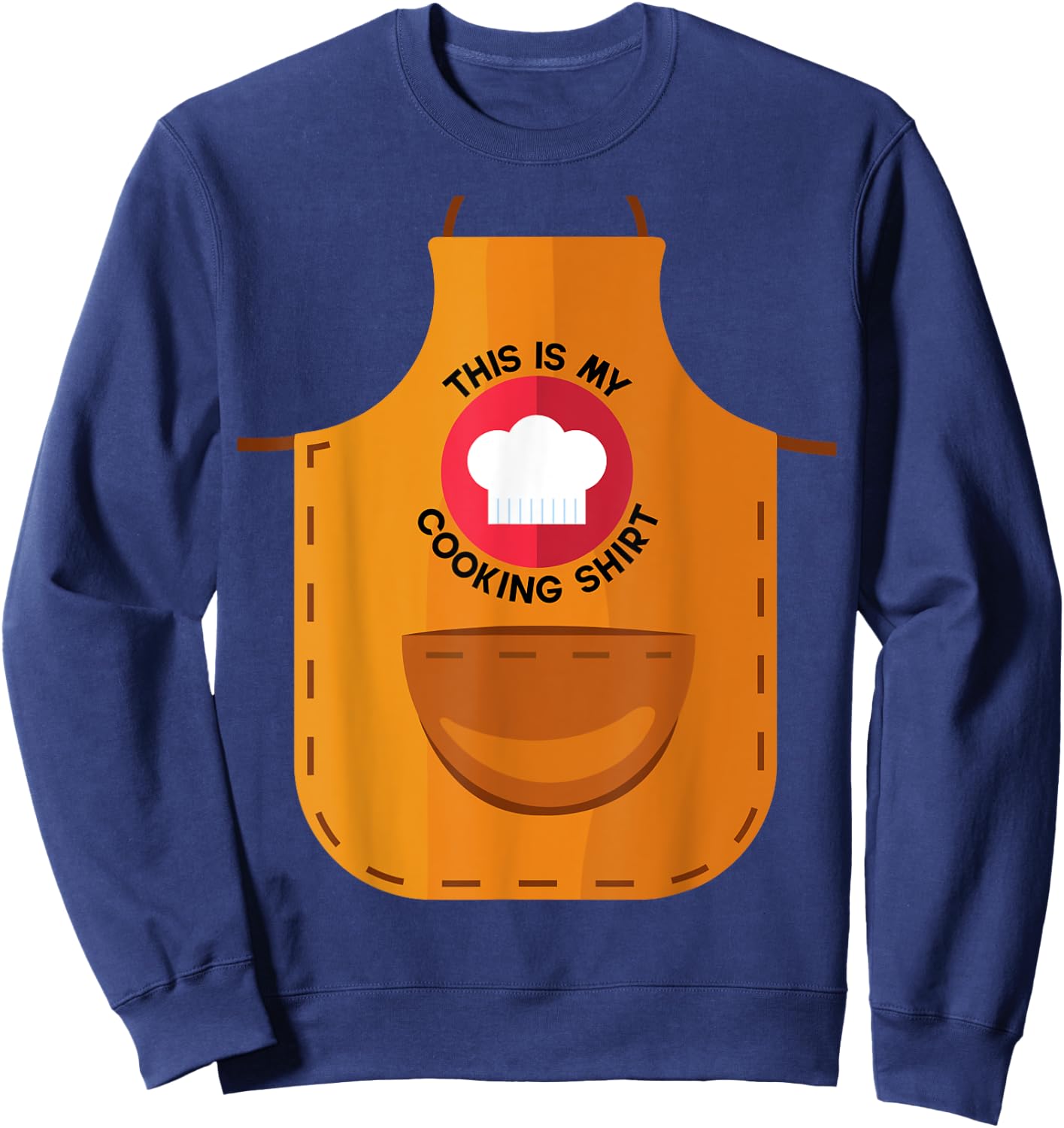 Apron This Is My Cooking Shirt Chef Hat Professional Chef Sweatshirt - Sweatshirt | Navy