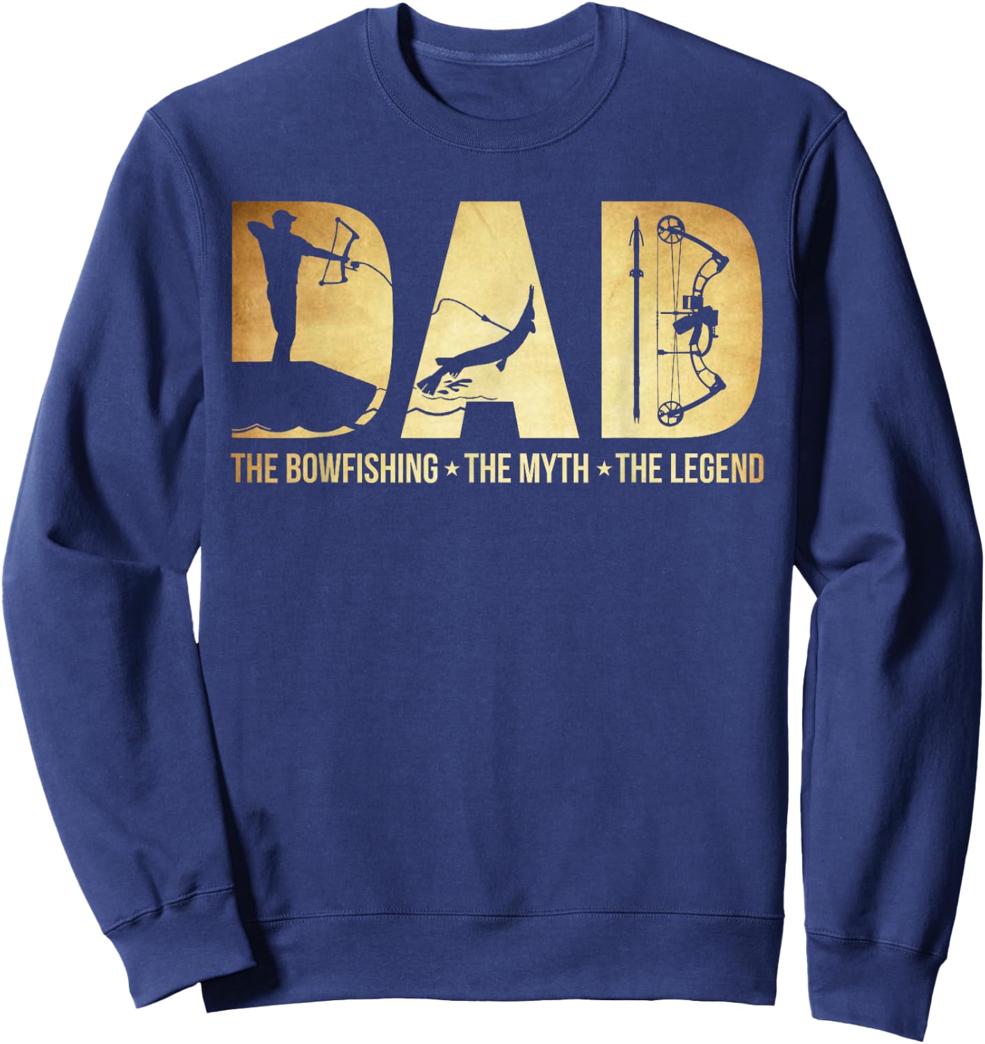 Dad the bowfishing the myth the legend Great Funny Gift dad Sweatshirt - Sweatshirt | Navy