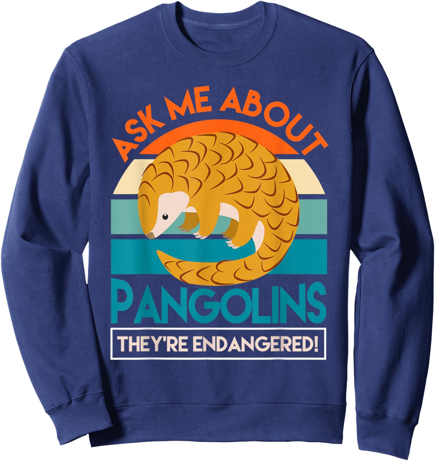 Save The Pangolins Ask Me About Pangolins Sweatshirt - Sweatshirt | Navy