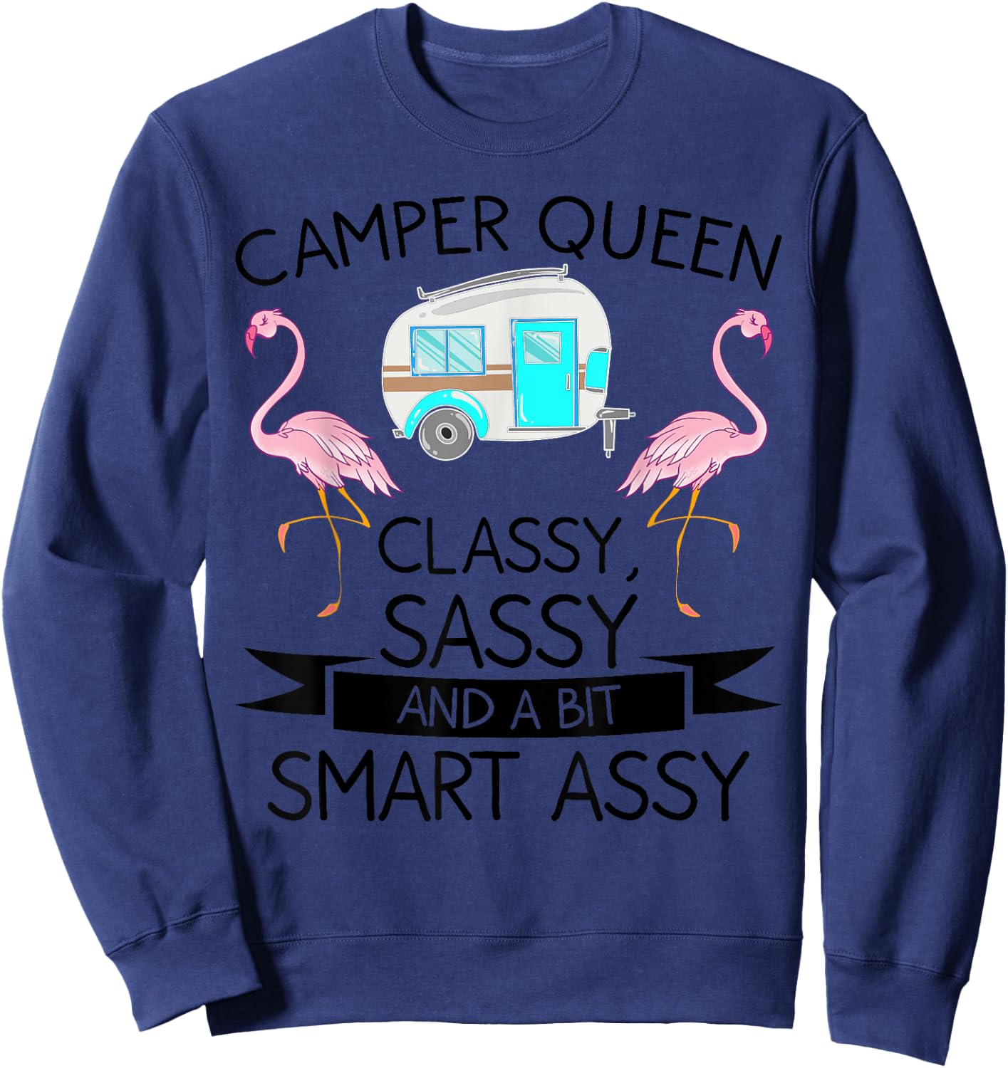 Funny Camper Queen Sassy Gift RV Camping Lovers Sweatshirt - Sweatshirt | Navy