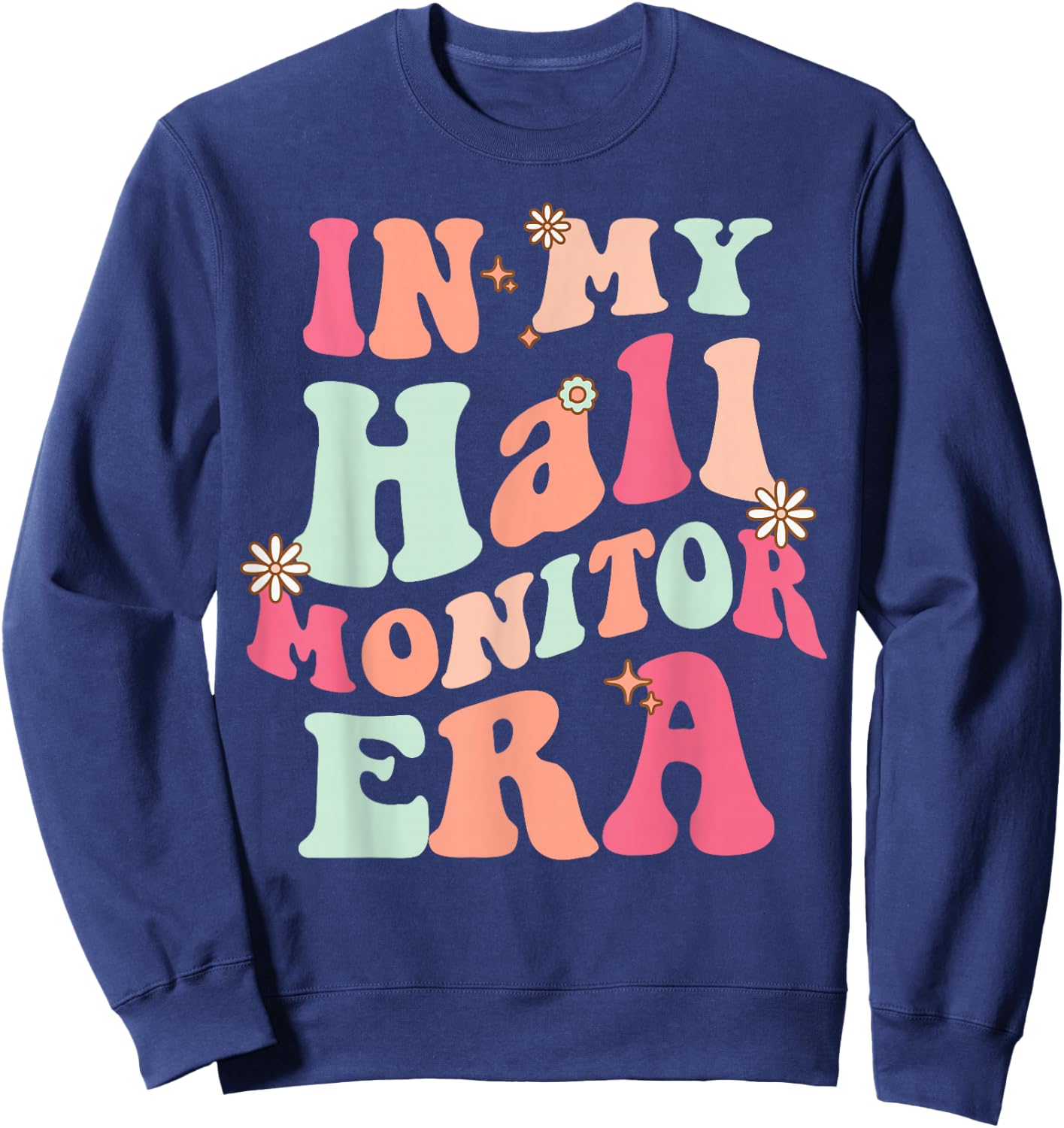 In My Hall Monitor Era School Student Back To School Groovy Sweatshirt - Sweatshirt | Navy