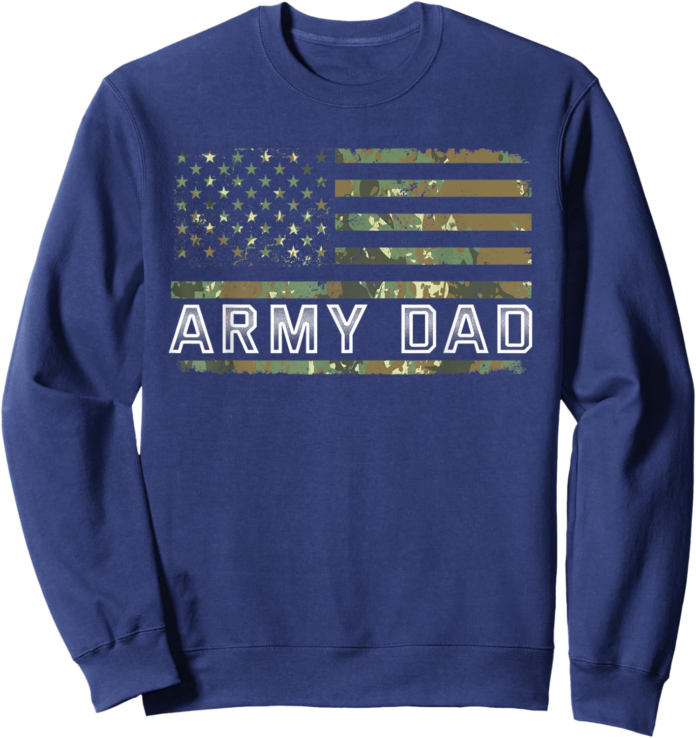 Army Dad Fathers Day Sweatshirt - Sweatshirt | Navy