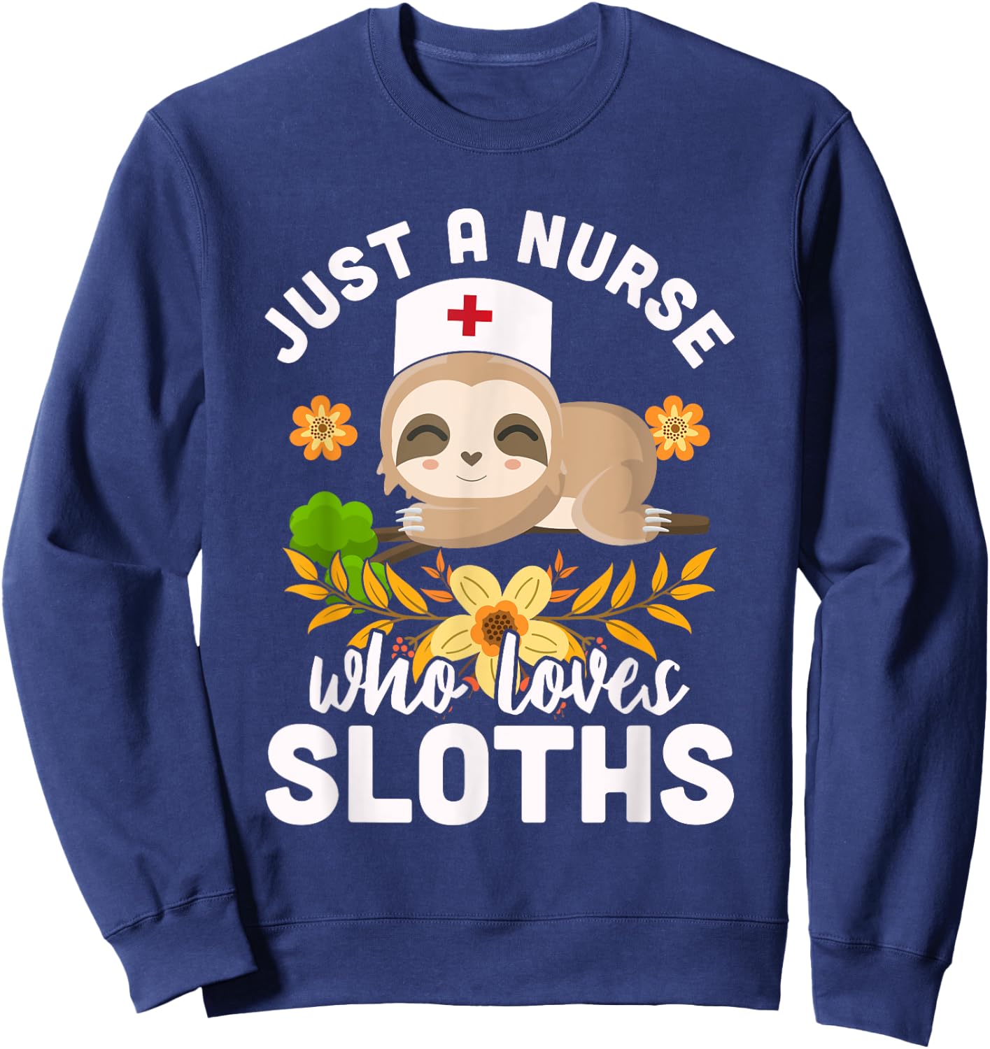 Cute Sloth Nurse Animal Lover Medicine Nurse Sweatshirt - Sweatshirt | Navy