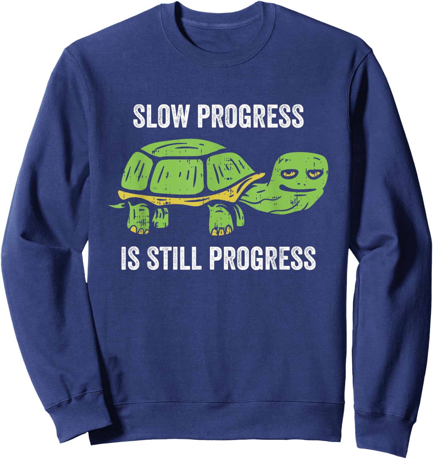 Slow Progress Is Still Progress Turtle Lover Fitness Workout Sweatshirt - Sweatshirt | Navy