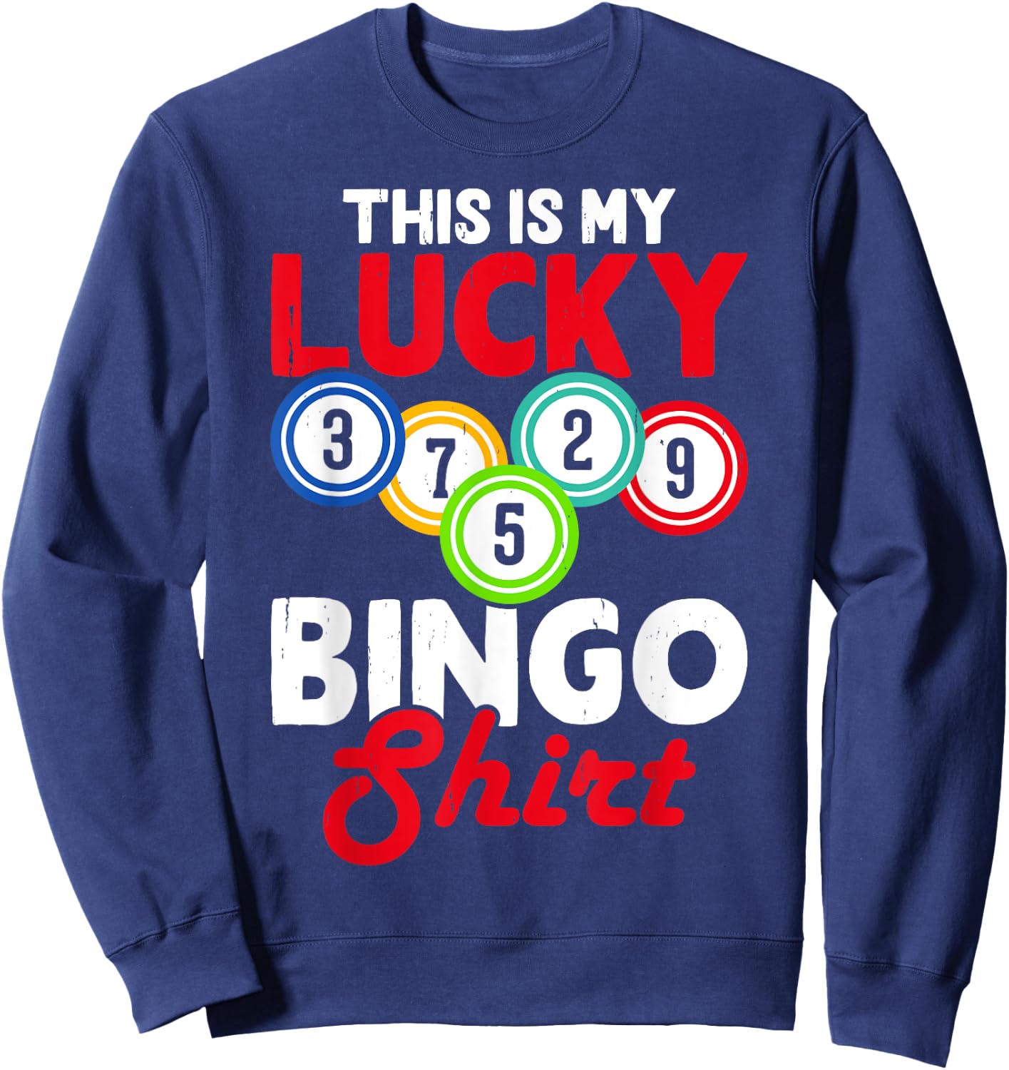 This Is My Lucky Bingo Shirt Sweatshirt - Sweatshirt | Navy