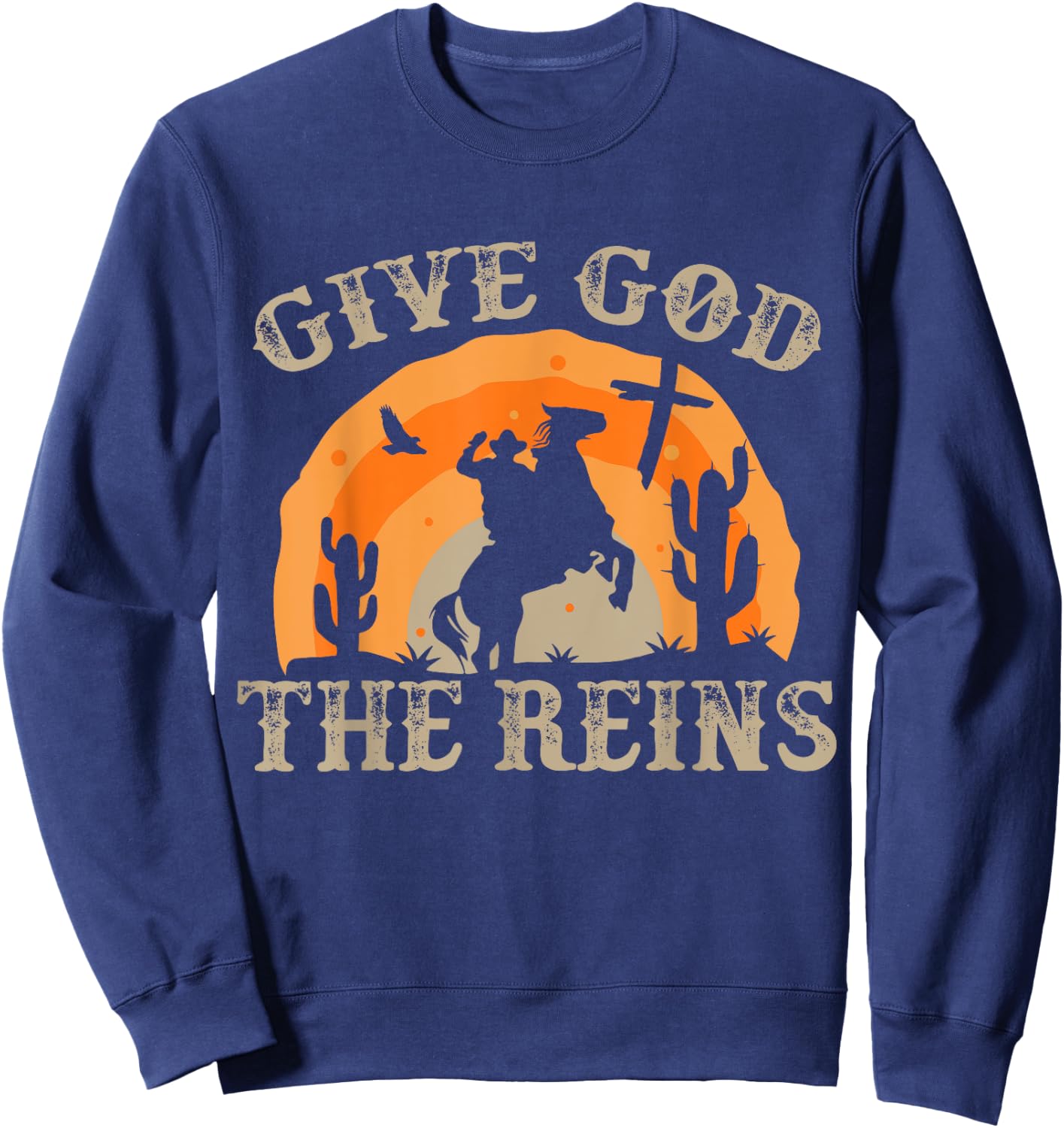 Give God The Reins Cowboy Retro for Christian Sweatshirt - Sweatshirt | Navy