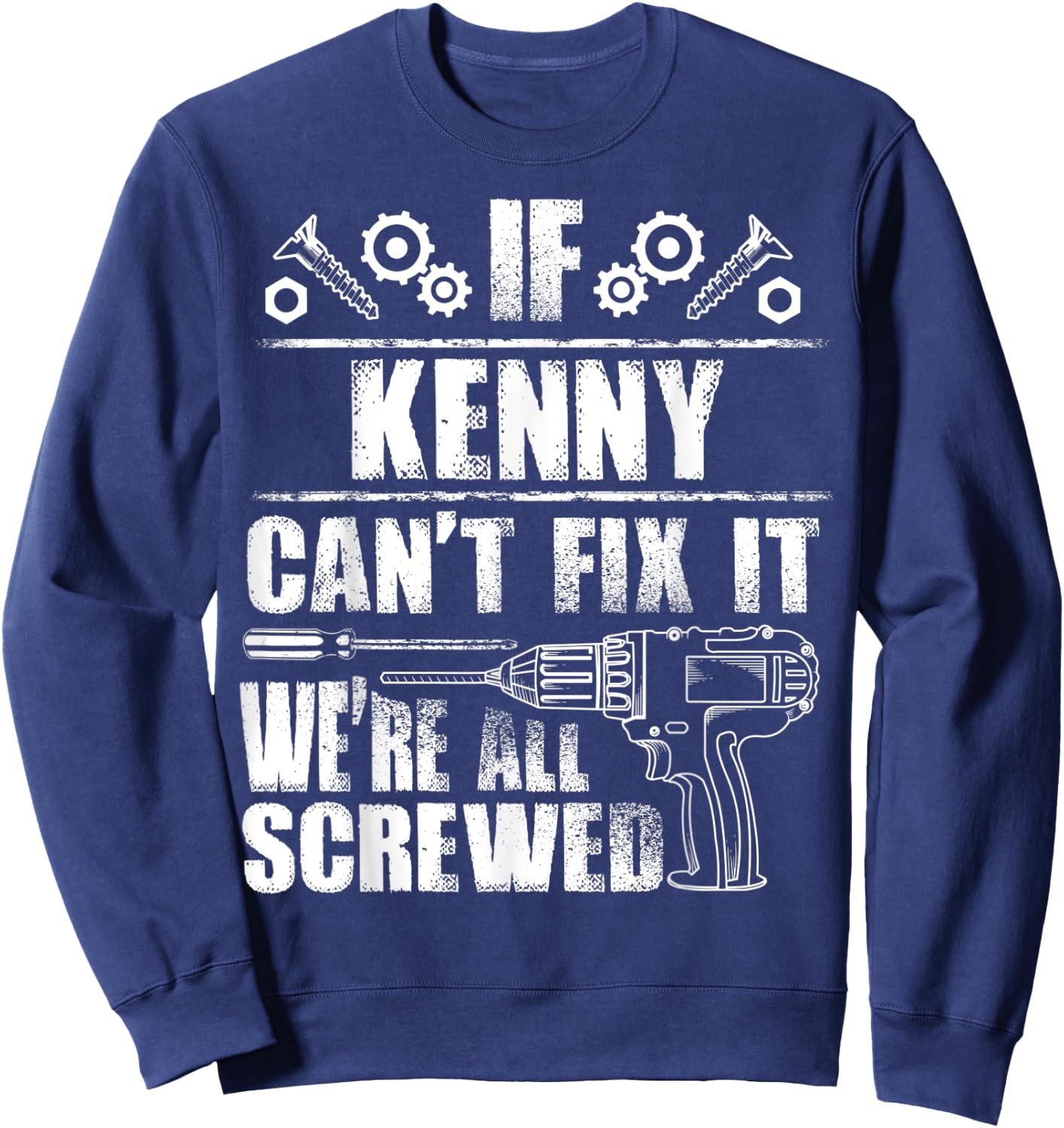 KENNY Gift Name Fix It Funny Birthday Personalized Dad Idea Sweatshirt - Sweatshirt | Navy
