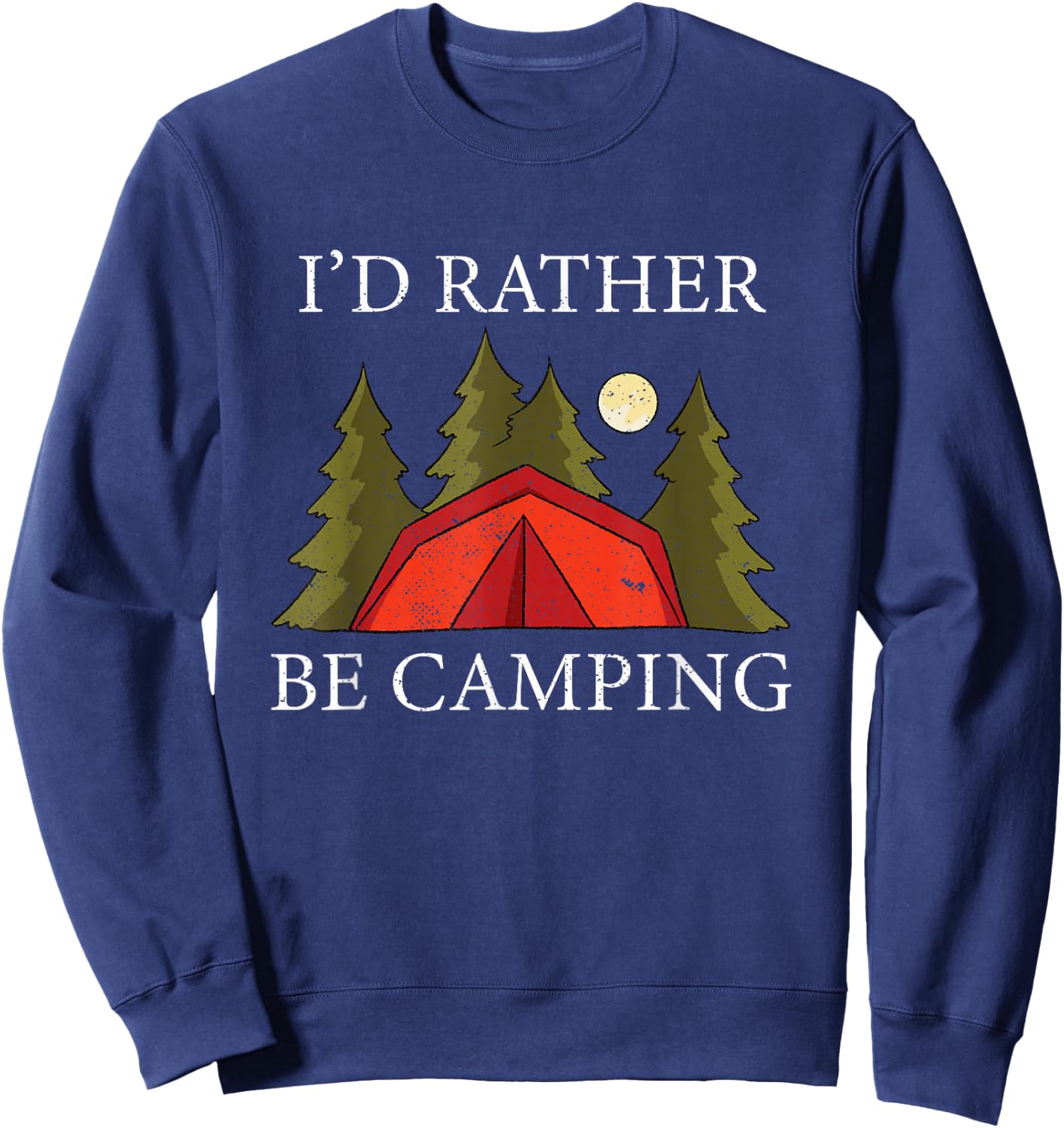 I'd Rather Be Camping Sweatshirt - Sweatshirt | Navy