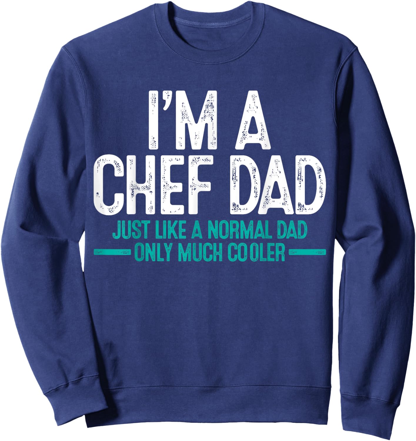 Chef Dad Daddy Cook Father's Day Gift Sweatshirt - Sweatshirt | Navy