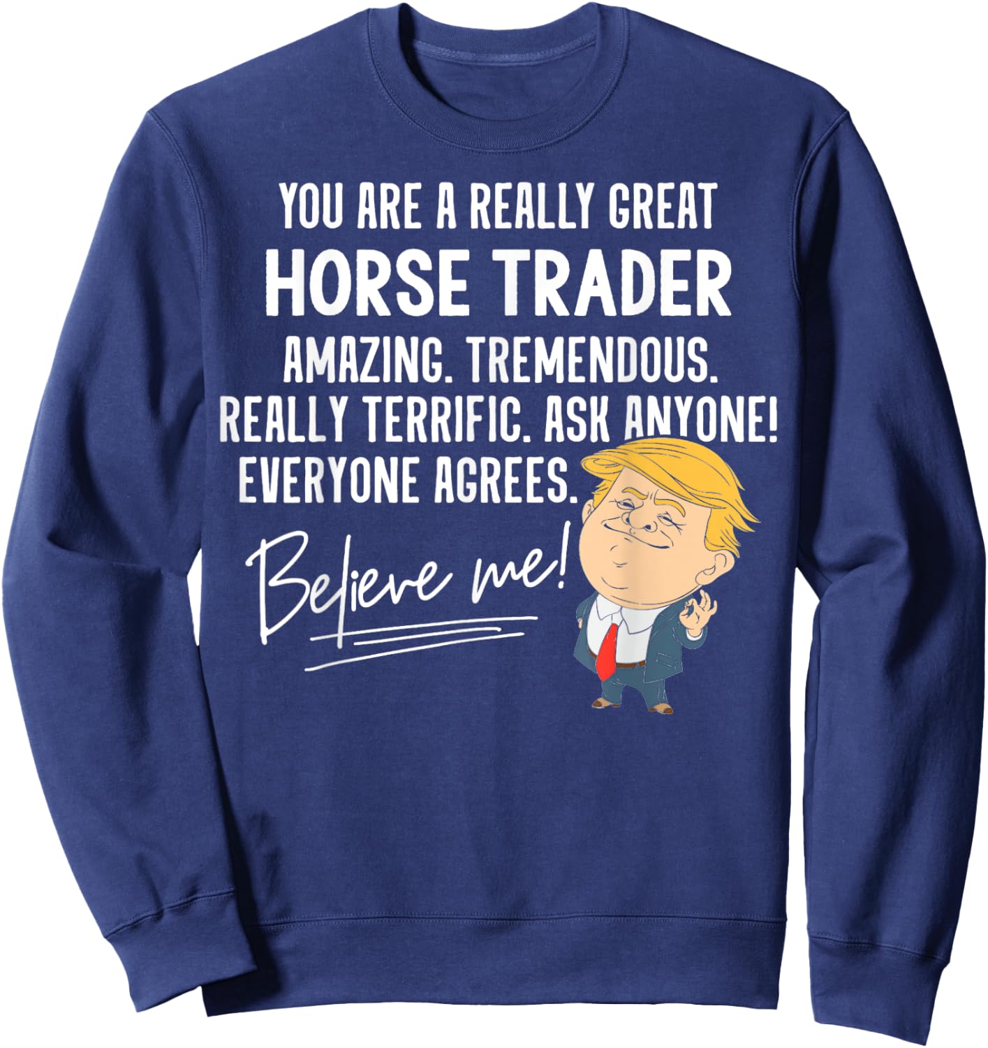 Funny Trump 2020 Really Great Horse Trader Gift Shirt Sweatshirt - Sweatshirt | Navy