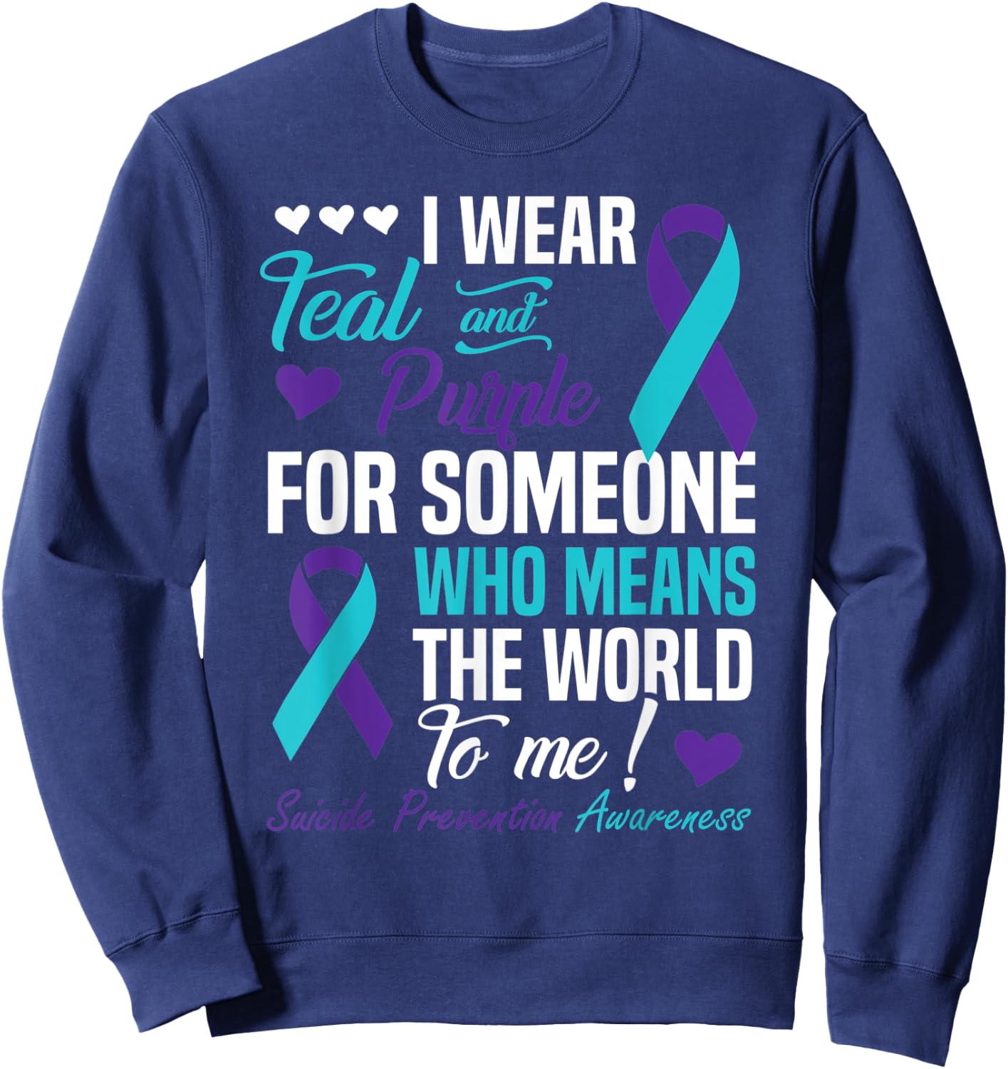 I Wear Teal and Purple For Someone Who Means World To Me Sweatshirt - Sweatshirt | Navy