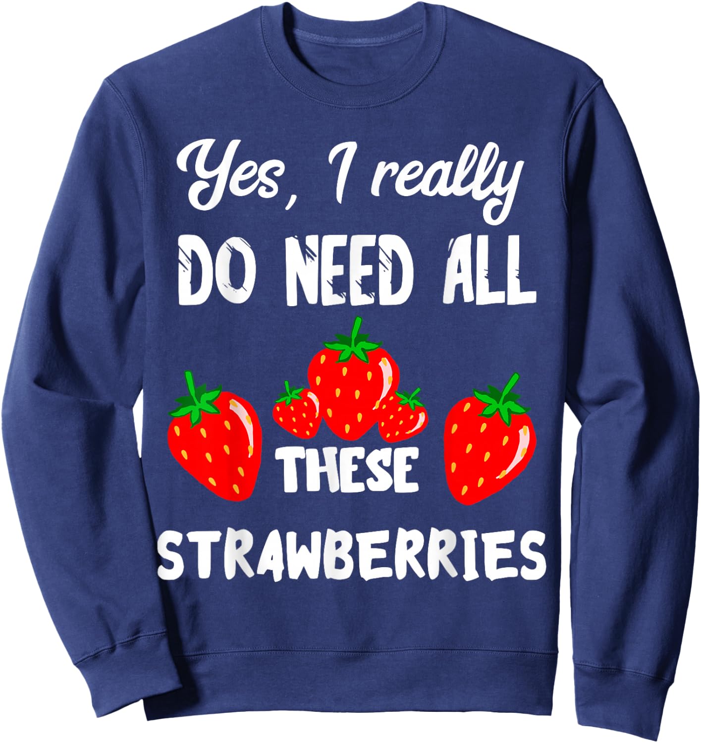 Sweet Strawberry Summer Fruits Delicious Strawberries Fruit Sweatshirt - Sweatshirt | Navy