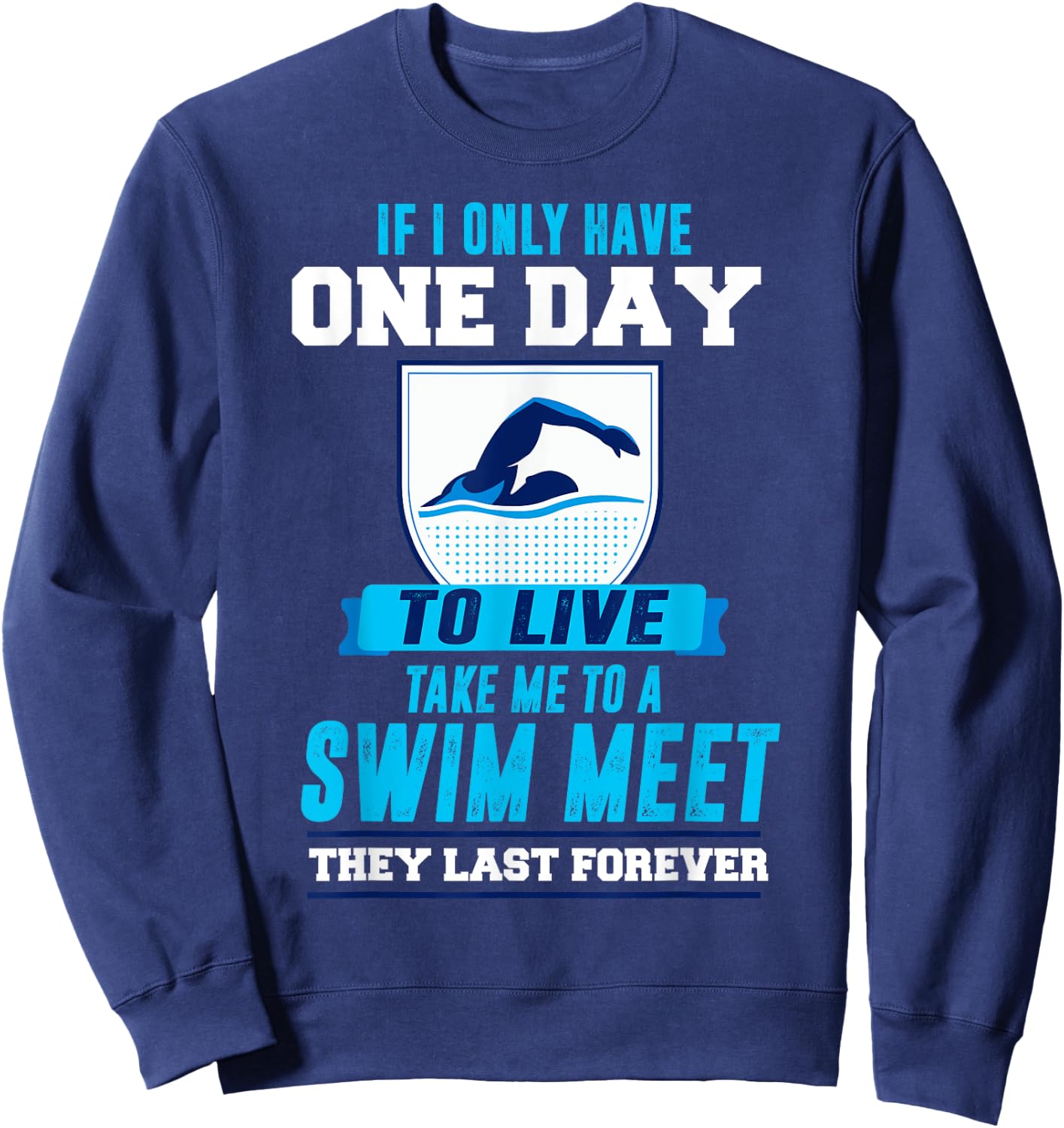 Swim Quote Design - Swim Team Gear Sweatshirt - Sweatshirt | Navy