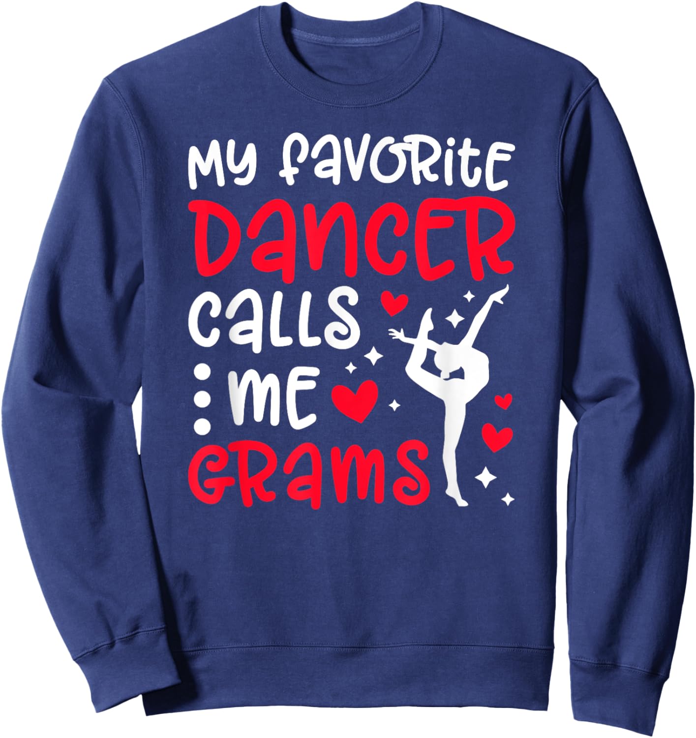 Proud Dance Grams Of A Dancer Grams Dancing Grams Grandma Sweatshirt - Sweatshirt | Navy