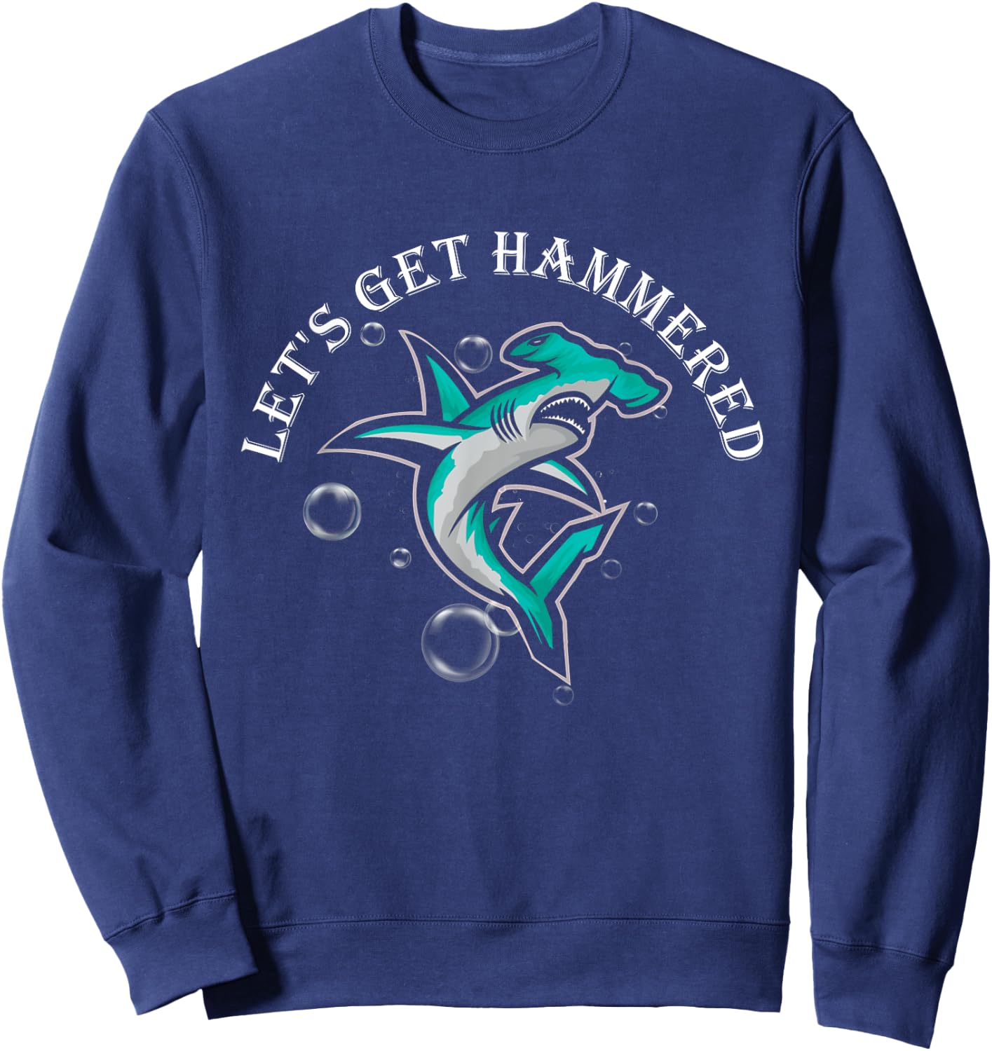Let Is Get Hammered Funny Hammerhead Shark Sweatshirt - Sweatshirt | Navy