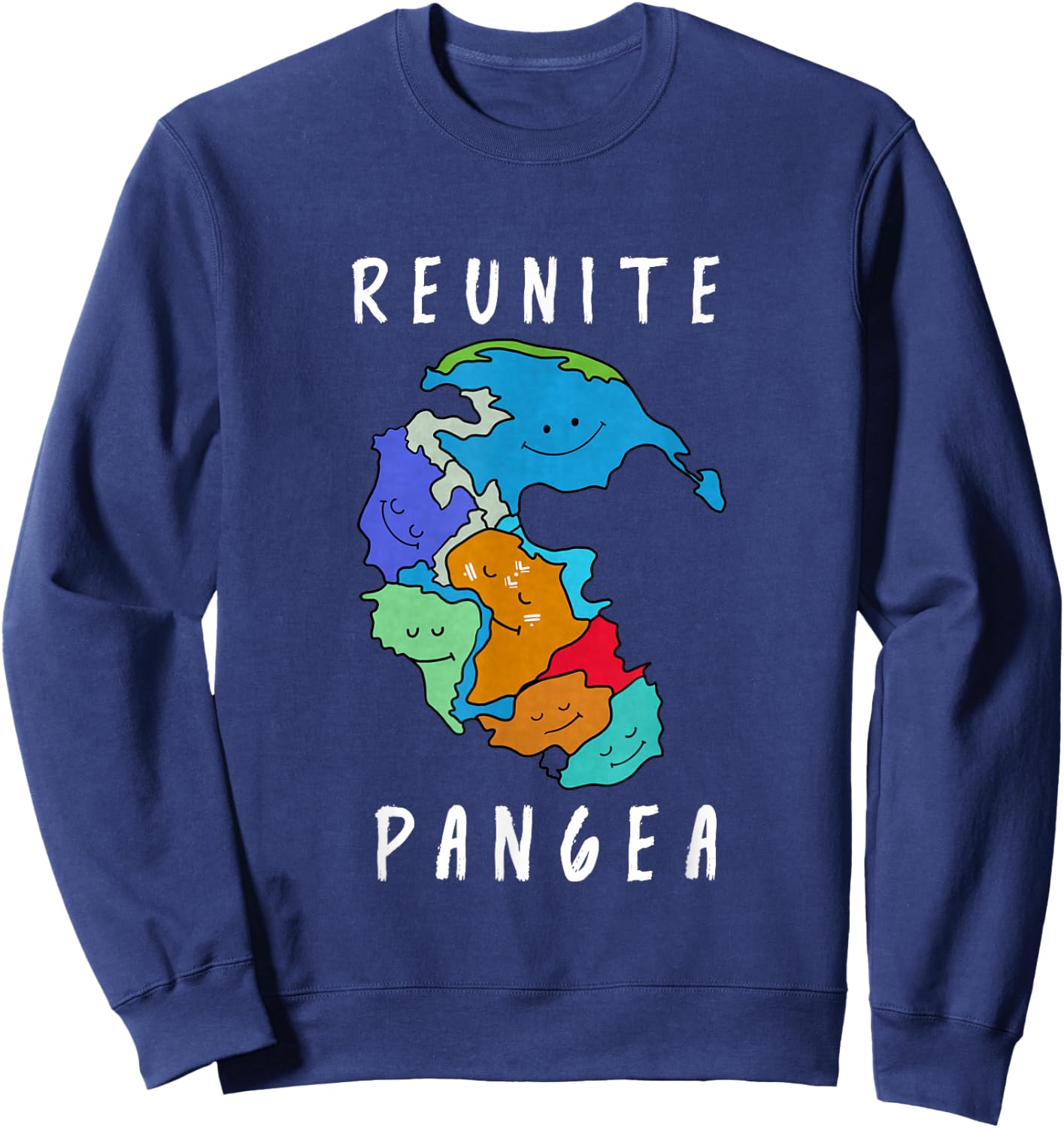Reunite Pangea Funny Geology for Geologist Sweatshirt - Sweatshirt | Navy