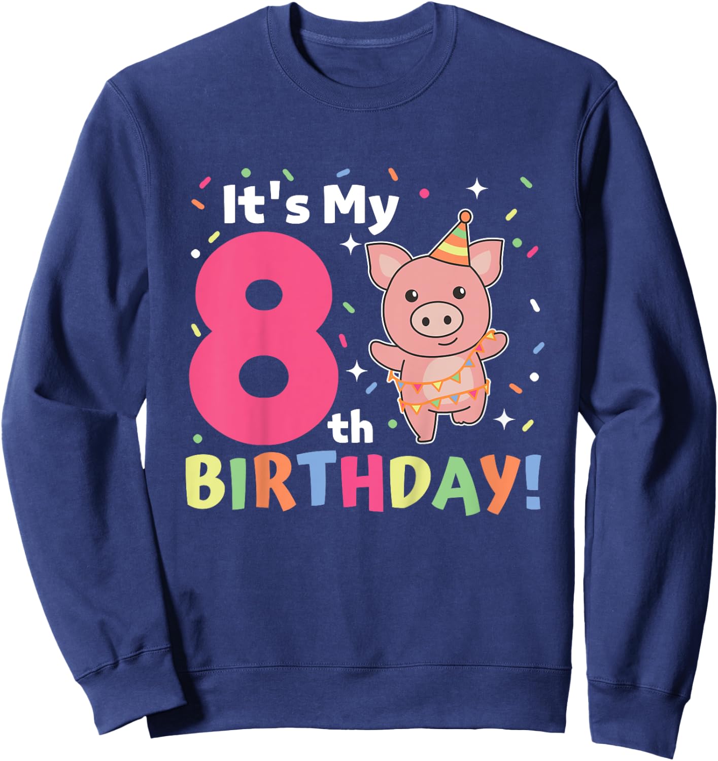 Kids 8th Birthday Pig For Children Eight Years Old Sweatshirt - Sweatshirt | Navy