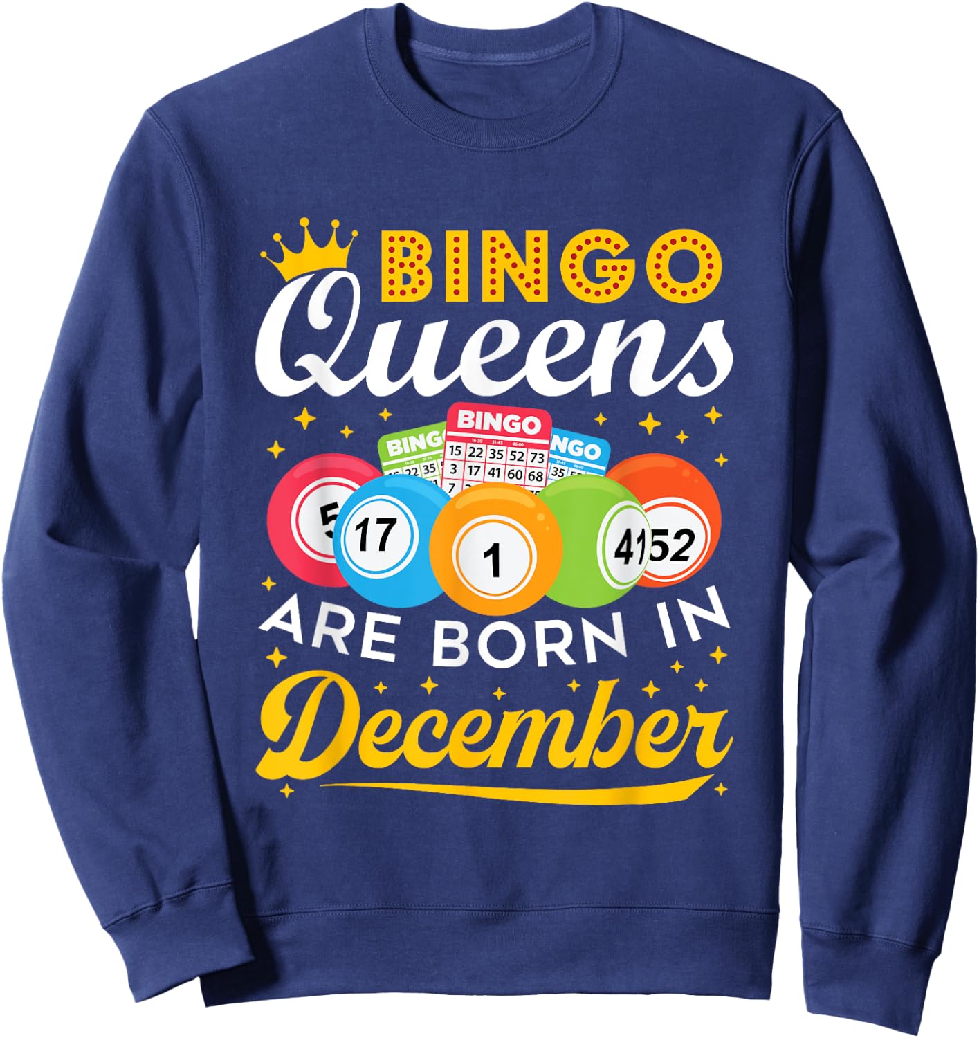 Bingo Birthday Bingo Queens Are Born in December Sweatshirt - Sweatshirt | Navy