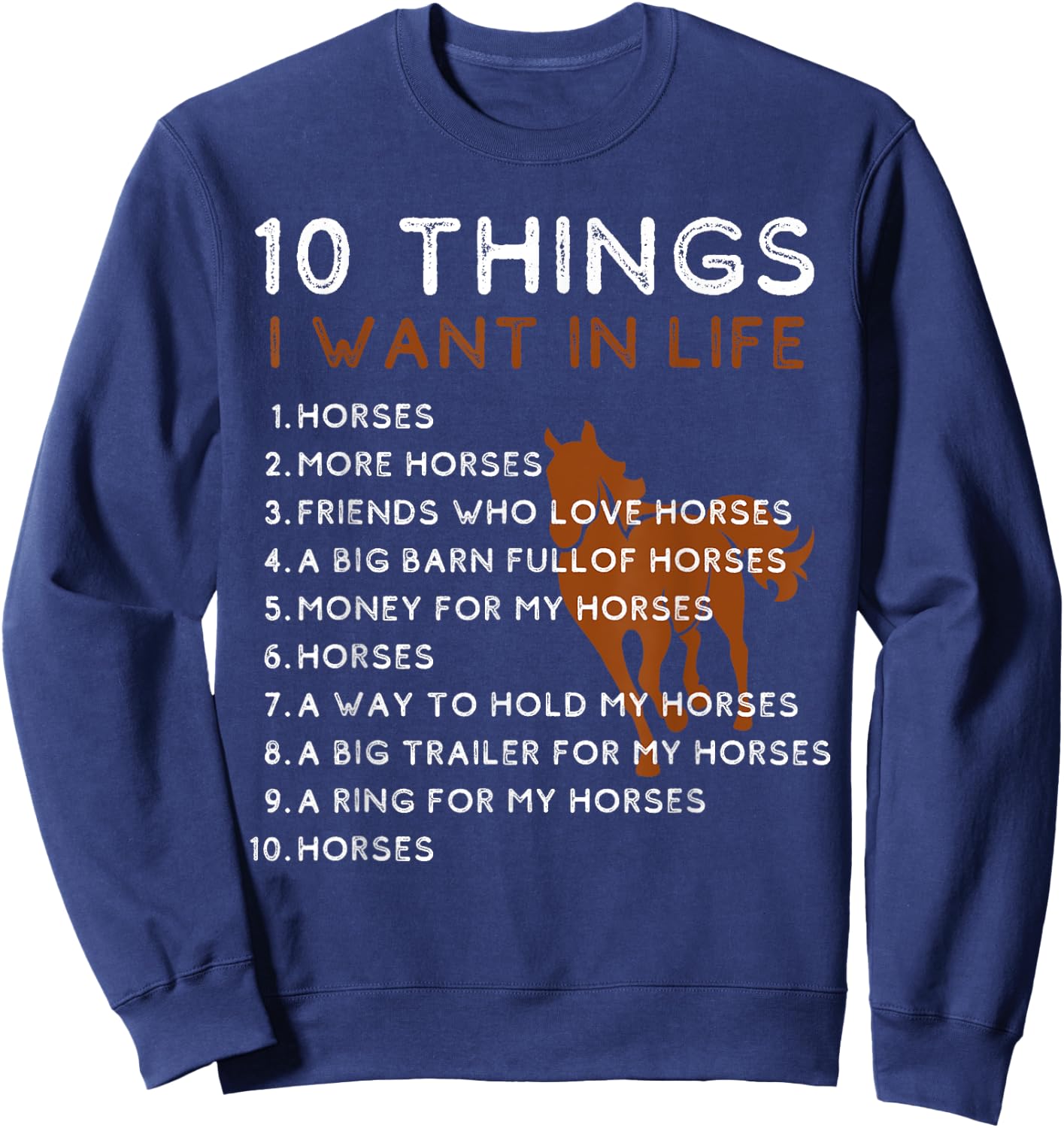 Things I Want In My Life Horses More Horses Horse Graphic Sweatshirt - Sweatshirt | Navy