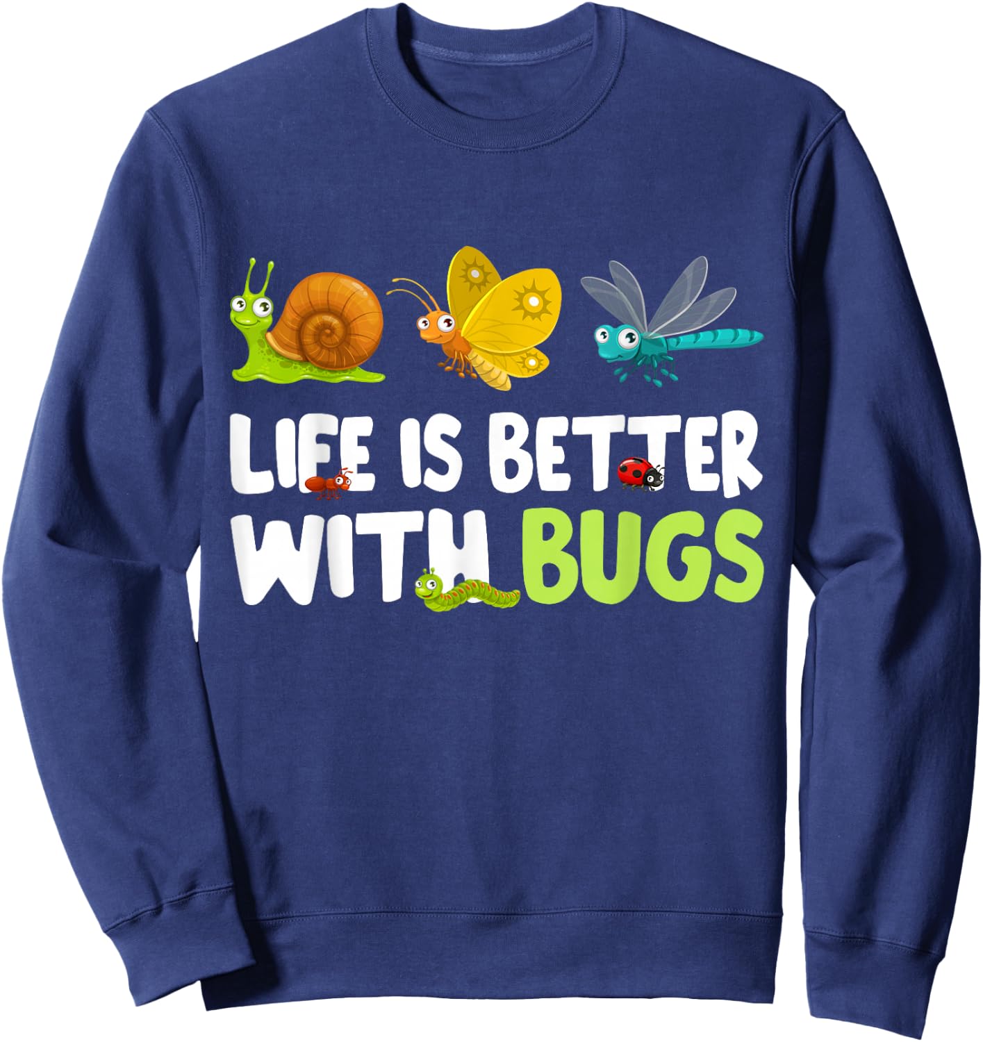 Life Is Better With Bugs Hunter Bugs Catcher Entomology Sweatshirt - Sweatshirt | Navy