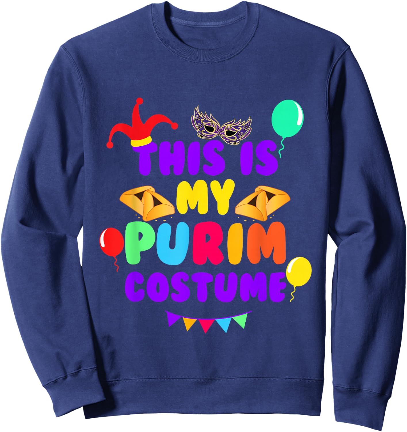 This Is My Purim Costume Jewish Happy Purim Mishloach Manot Sweatshirt - Sweatshirt | Navy