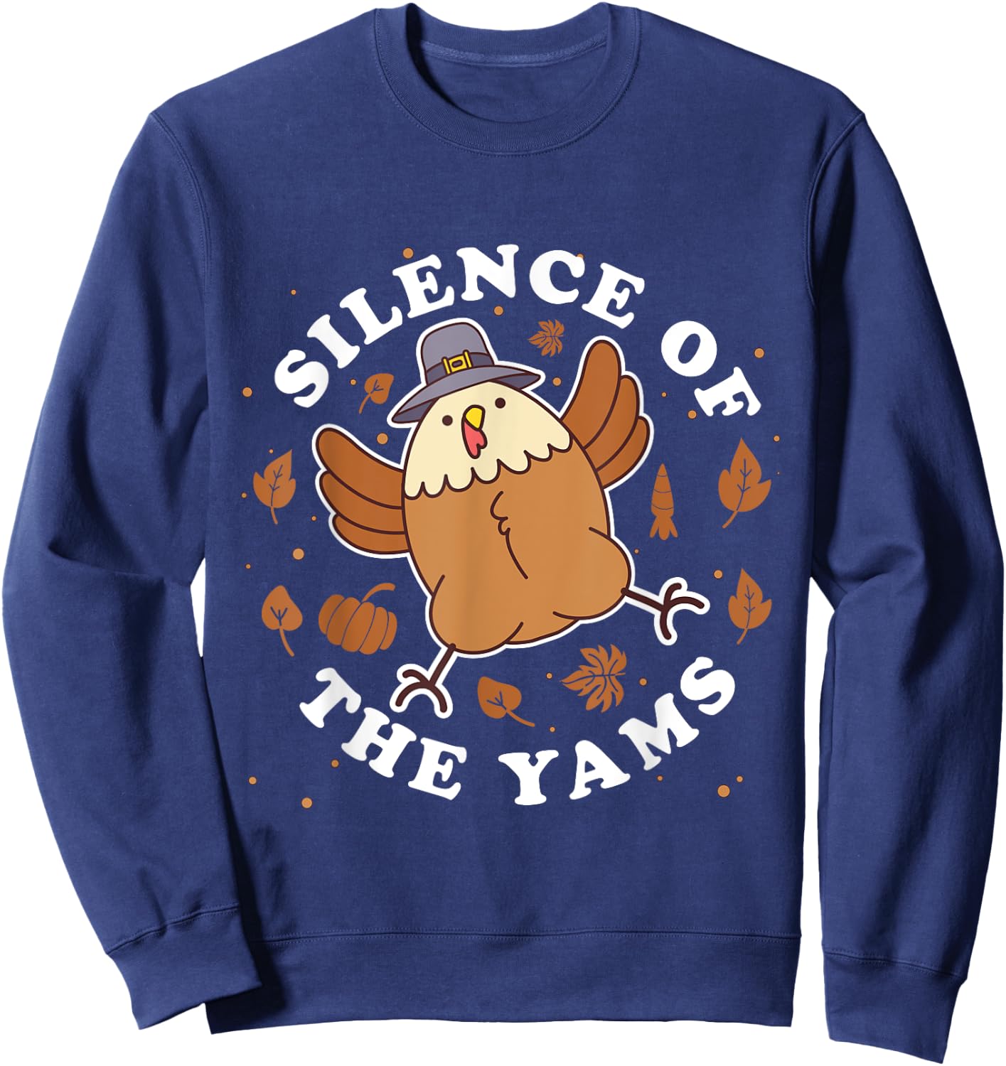 Silence of the yams Funny Thanksgiving Cute Turkey Pun Sweatshirt - Sweatshirt | Navy