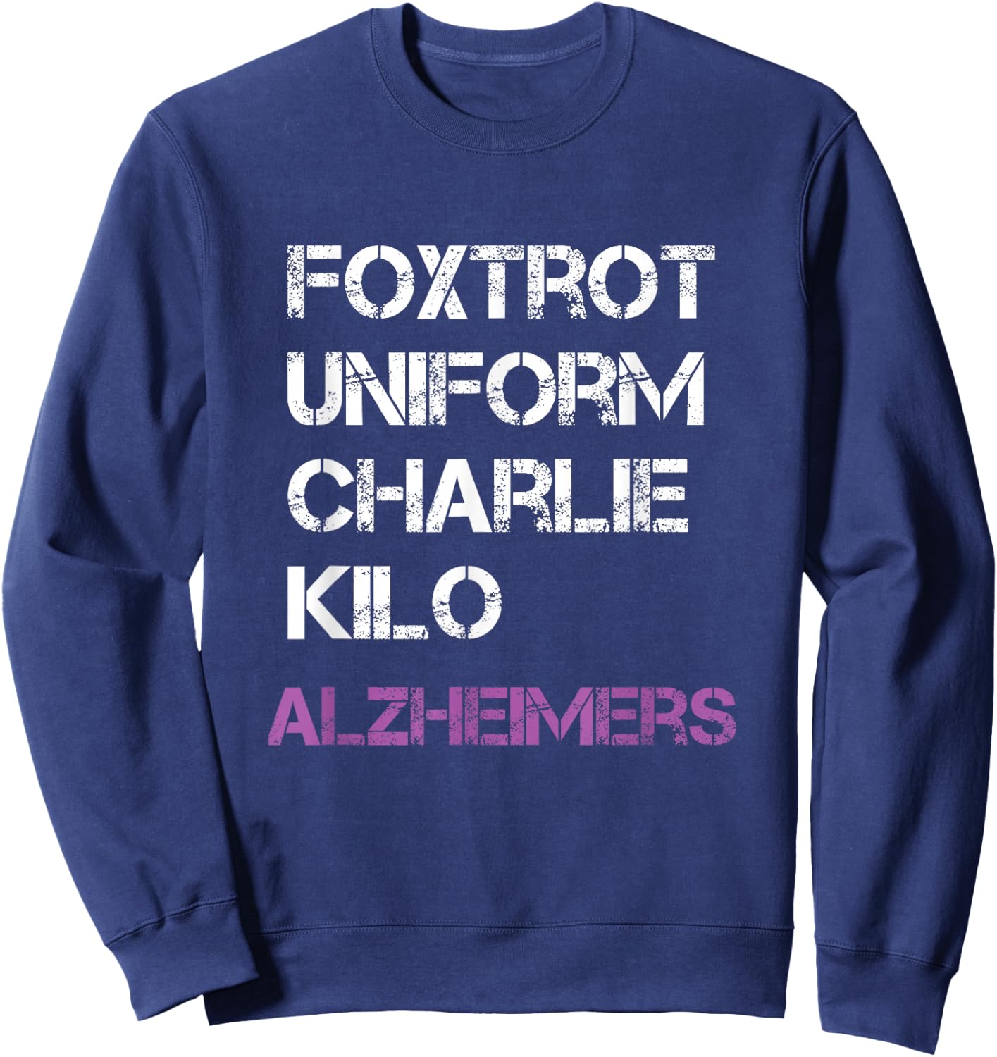 Foxtrot Uniform Charlie Kilo, Fuck Alzheimer's Sweatshirt - Sweatshirt | Navy