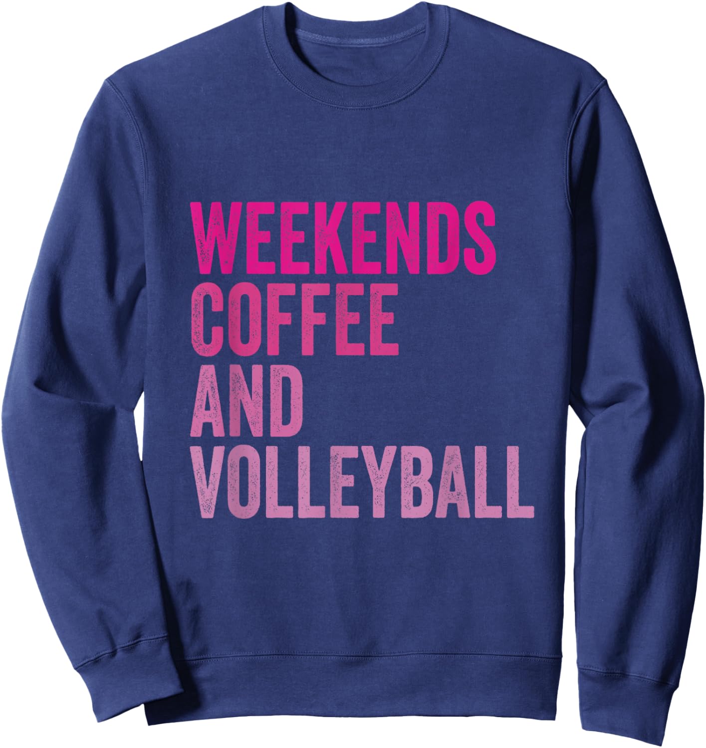 Weekends Coffee And Volleyball Funny Volleyball Coffee Lover Sweatshirt - Sweatshirt | Navy