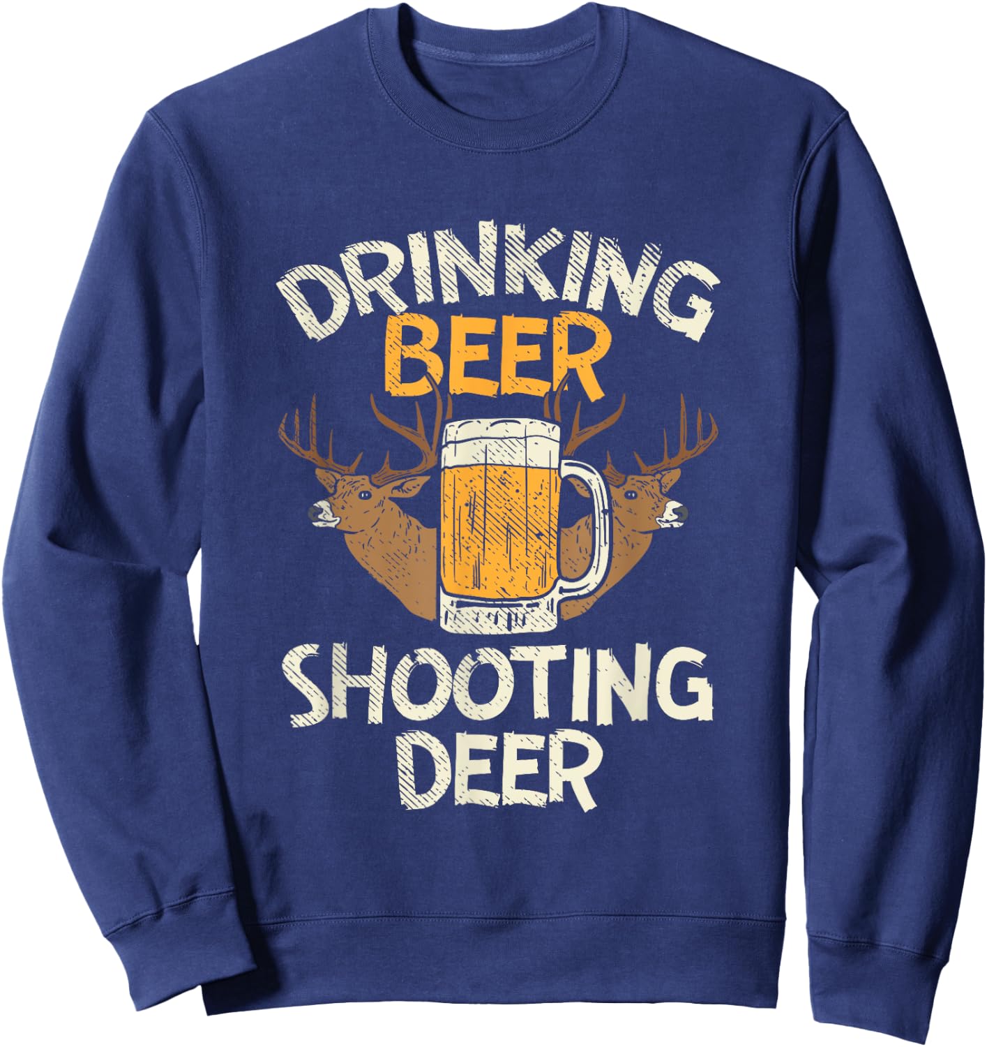 Drinking Beer & Shooting Deer Sweatshirt - Sweatshirt | Navy