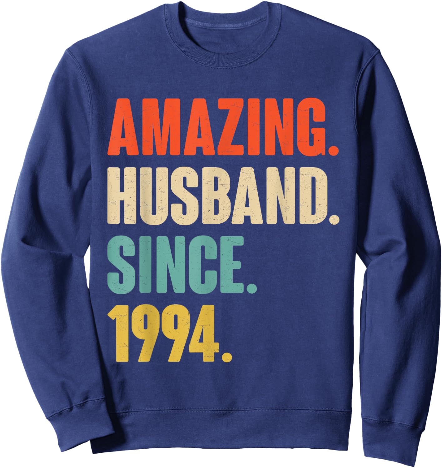 31st Wedding Anniversary Amazing Husband Since 1994 Sweatshirt - Sweatshirt | Navy