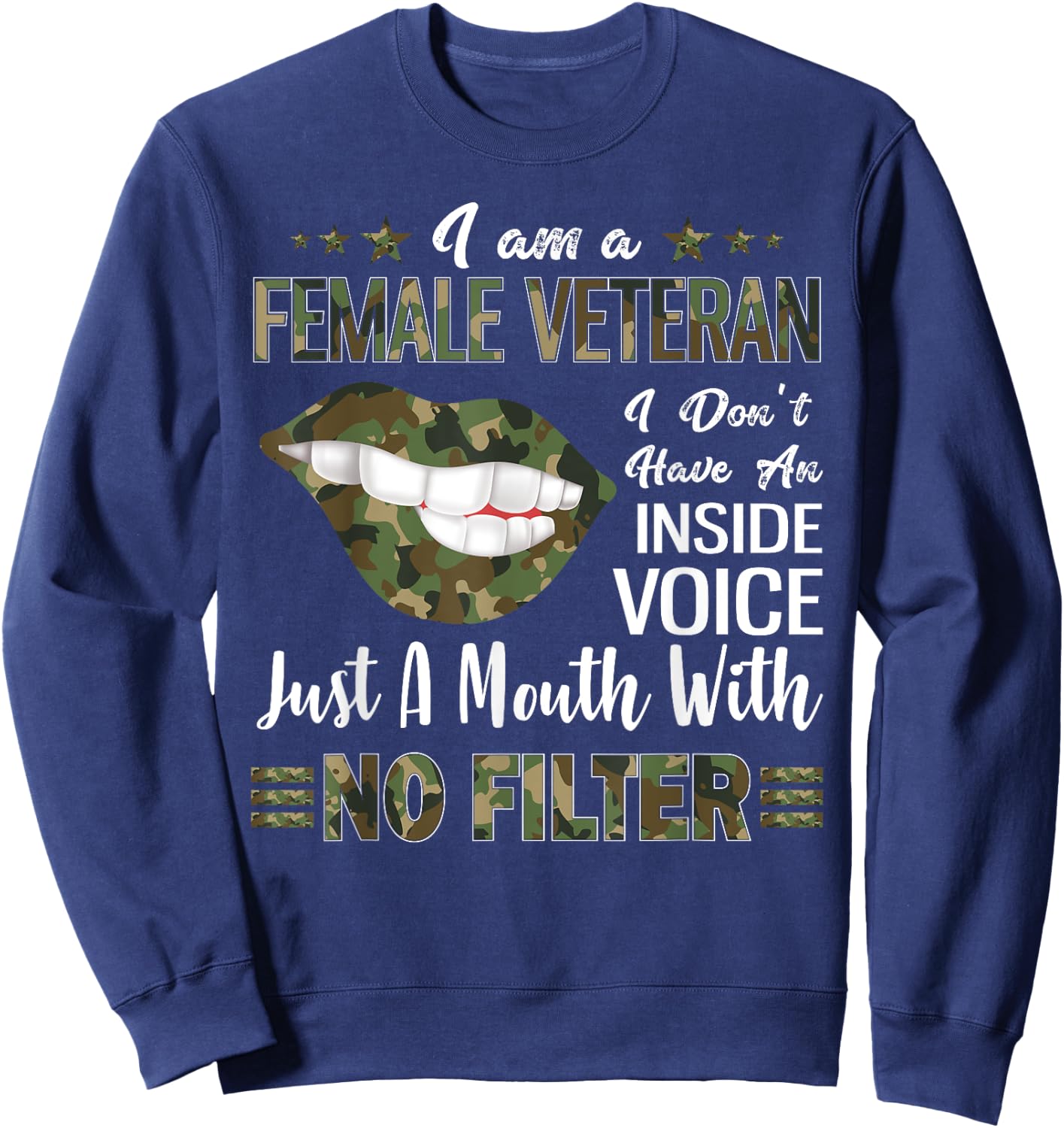 I Am A Female Veteran I Don't Have An Inside Voice Gift Sweatshirt - Sweatshirt | Navy