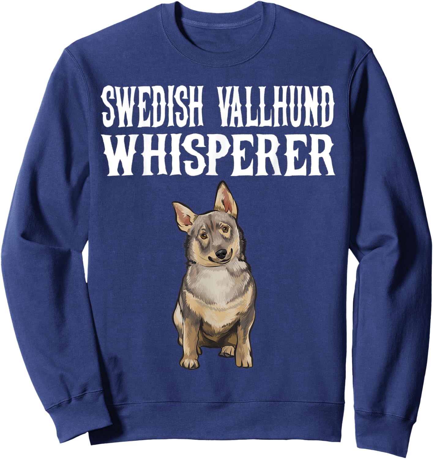 Swedish Vallhund Wisperer Funny Dog Lover Gift Women Sweatshirt - Sweatshirt | Navy